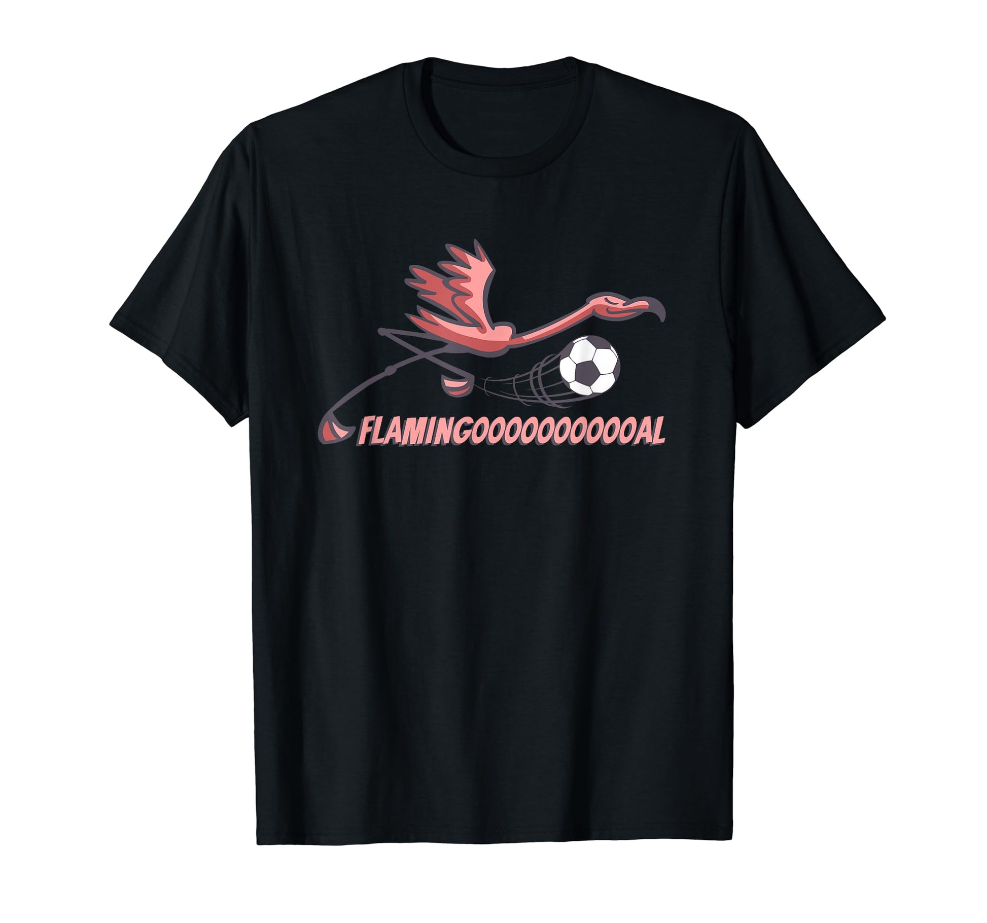 Flamingooooal Flamingo Or Soccer T-Shirt - Trendy Graphic Unisex - T-Shirt, Sweatshirt, Hoodie