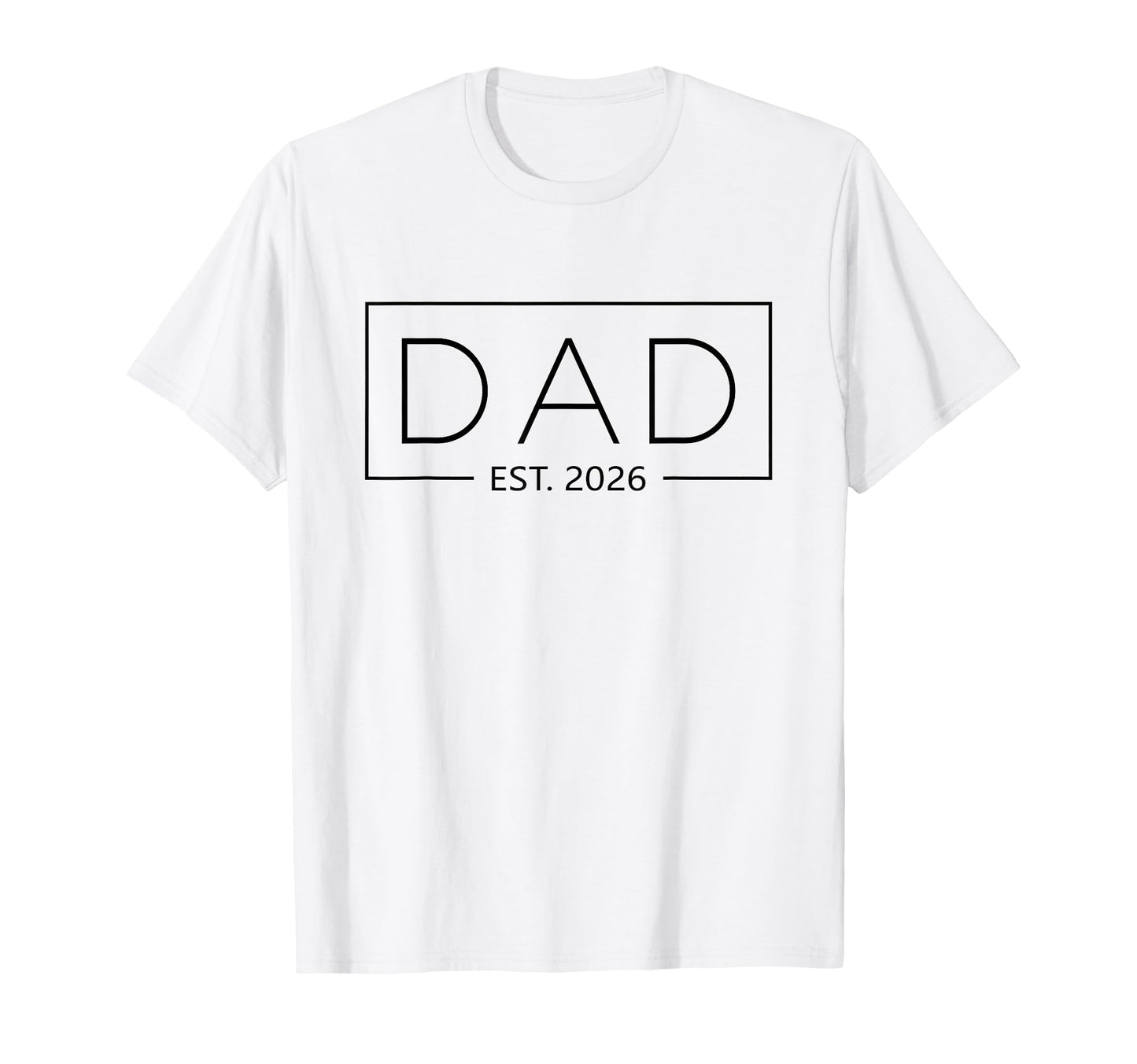 New Dad 2026 Daddy 2026 Father 2026 Dad T-Shirt - Unique Graphic Men Women - T-Shirt, Sweatshirt, Hoodie