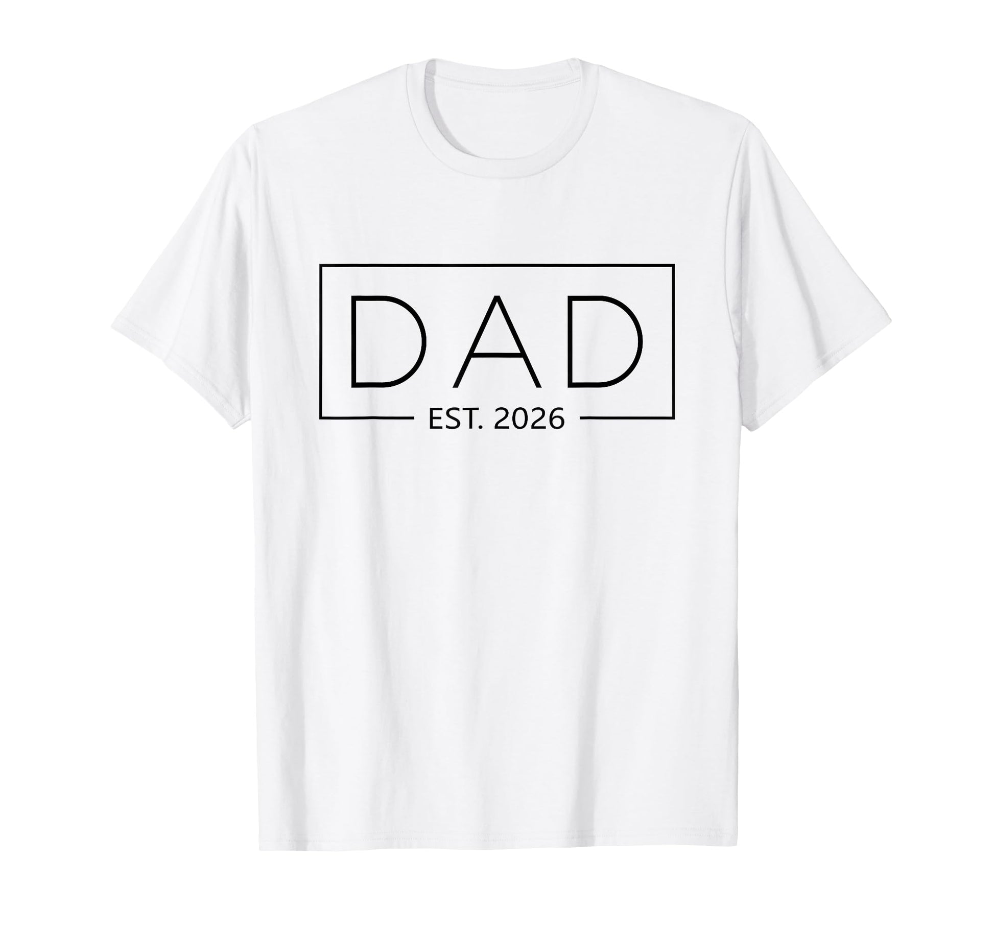 New Dad 2026 Daddy 2026 Father 2026 Dad T-Shirt - Unique Graphic Men Women - T-Shirt, Sweatshirt, Hoodie
