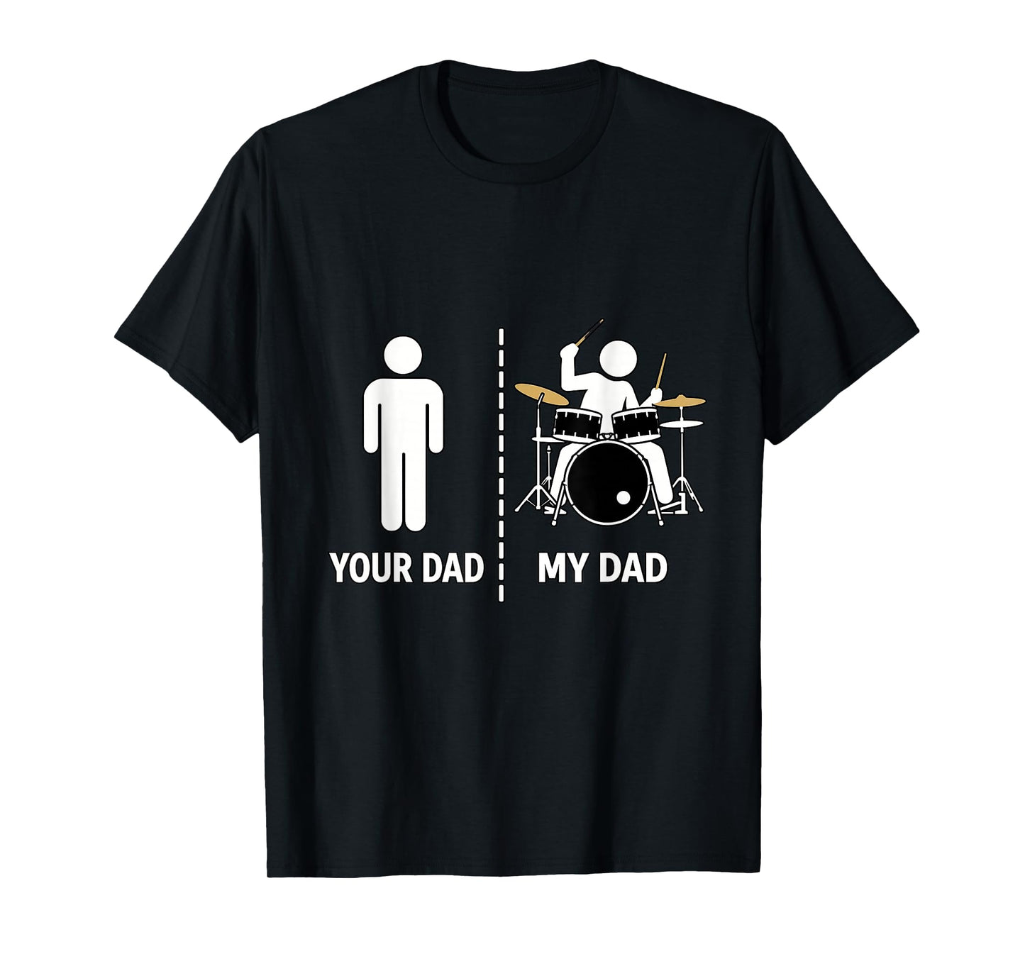 Funny Drummer Dad Musician Proud Son T-Shirt - Novelty Apparel Unisex - T-Shirt, Sweatshirt, Hoodie