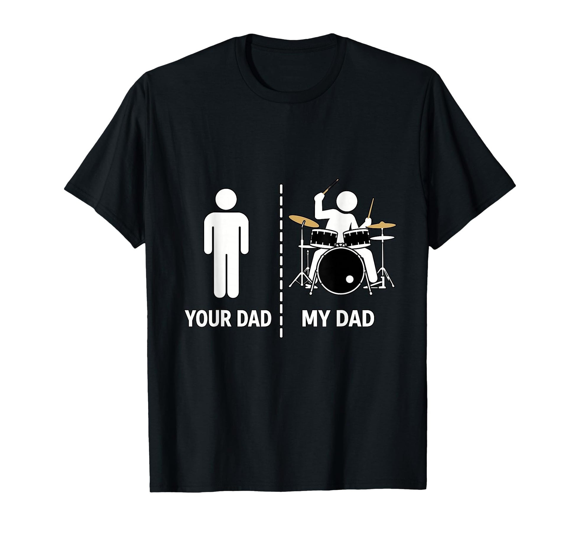 Funny Drummer Dad Musician Proud Son T-Shirt - Novelty Apparel Unisex - T-Shirt, Sweatshirt, Hoodie