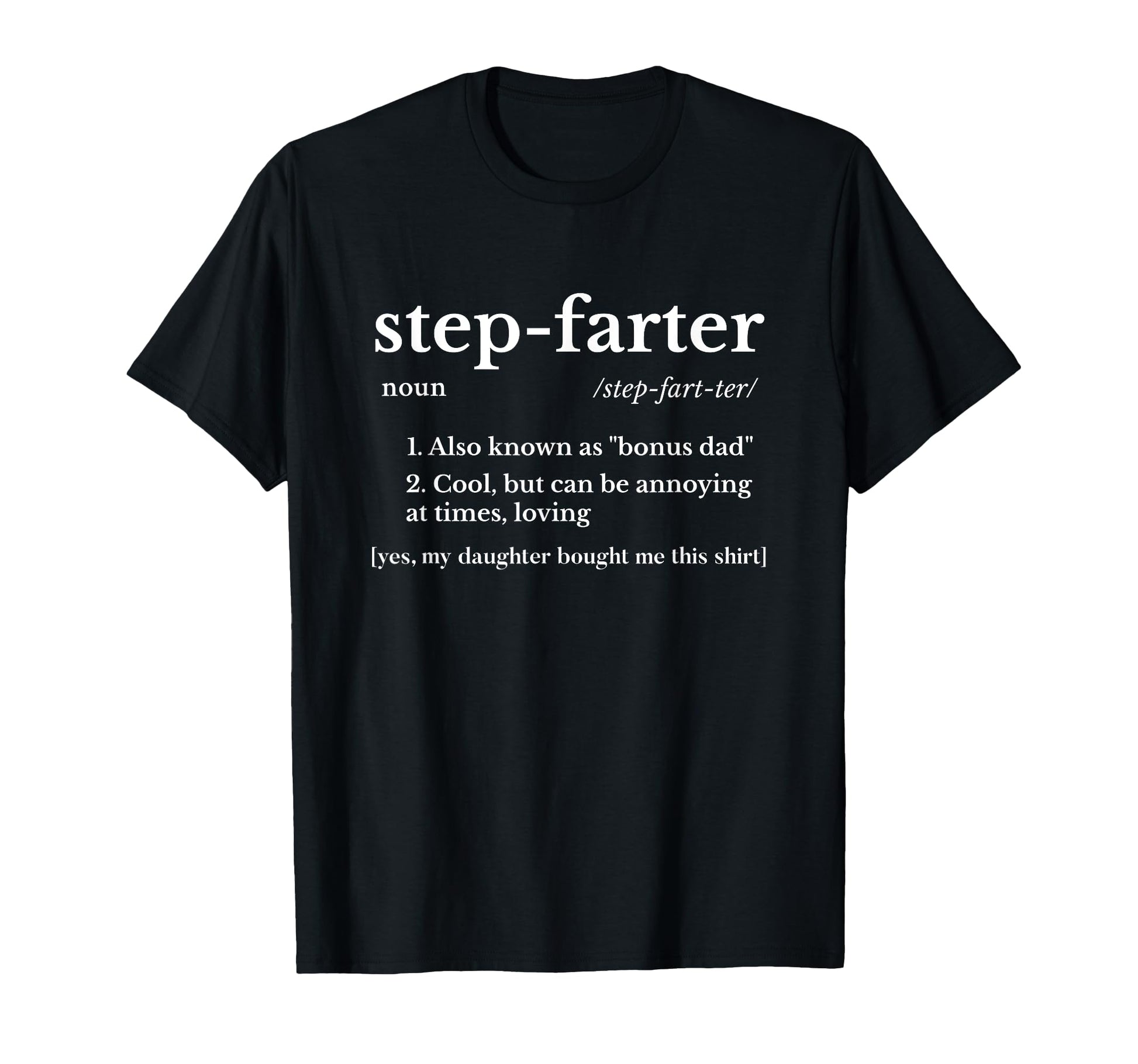 Funny Stepdad Gifts From Daughter T-Shirt - Unique Graphic Men Women - T-Shirt, Sweatshirt, Hoodie