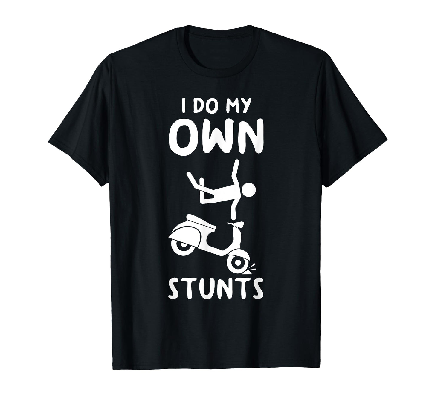 Funny Scooter Text Self Joke Dad Joke T-Shirt - Casual Everyday Wear Unisex - T-Shirt, Sweatshirt, Hoodie