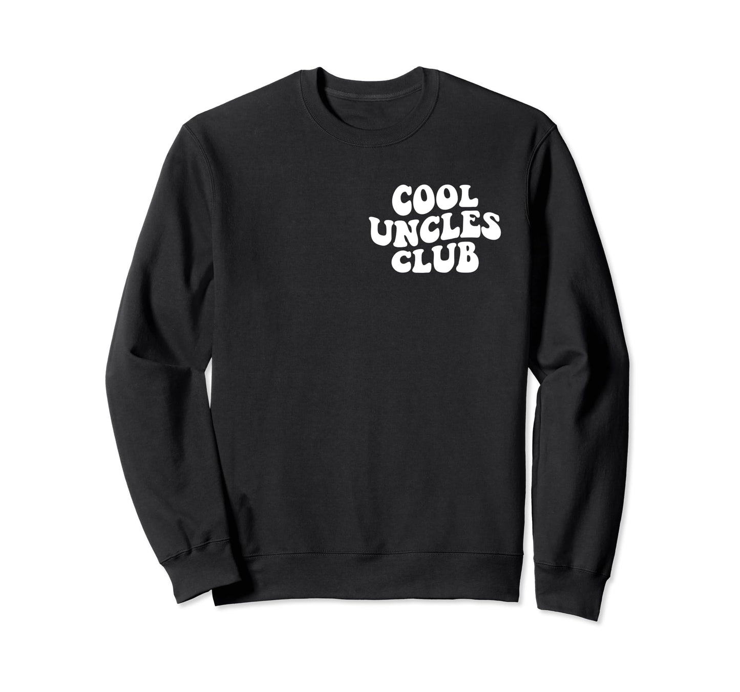 Uncles Club Best Uncle Ever Funny Sweatshirt - Novelty Apparel Men Women - T-Shirt, Sweatshirt, Hoodie