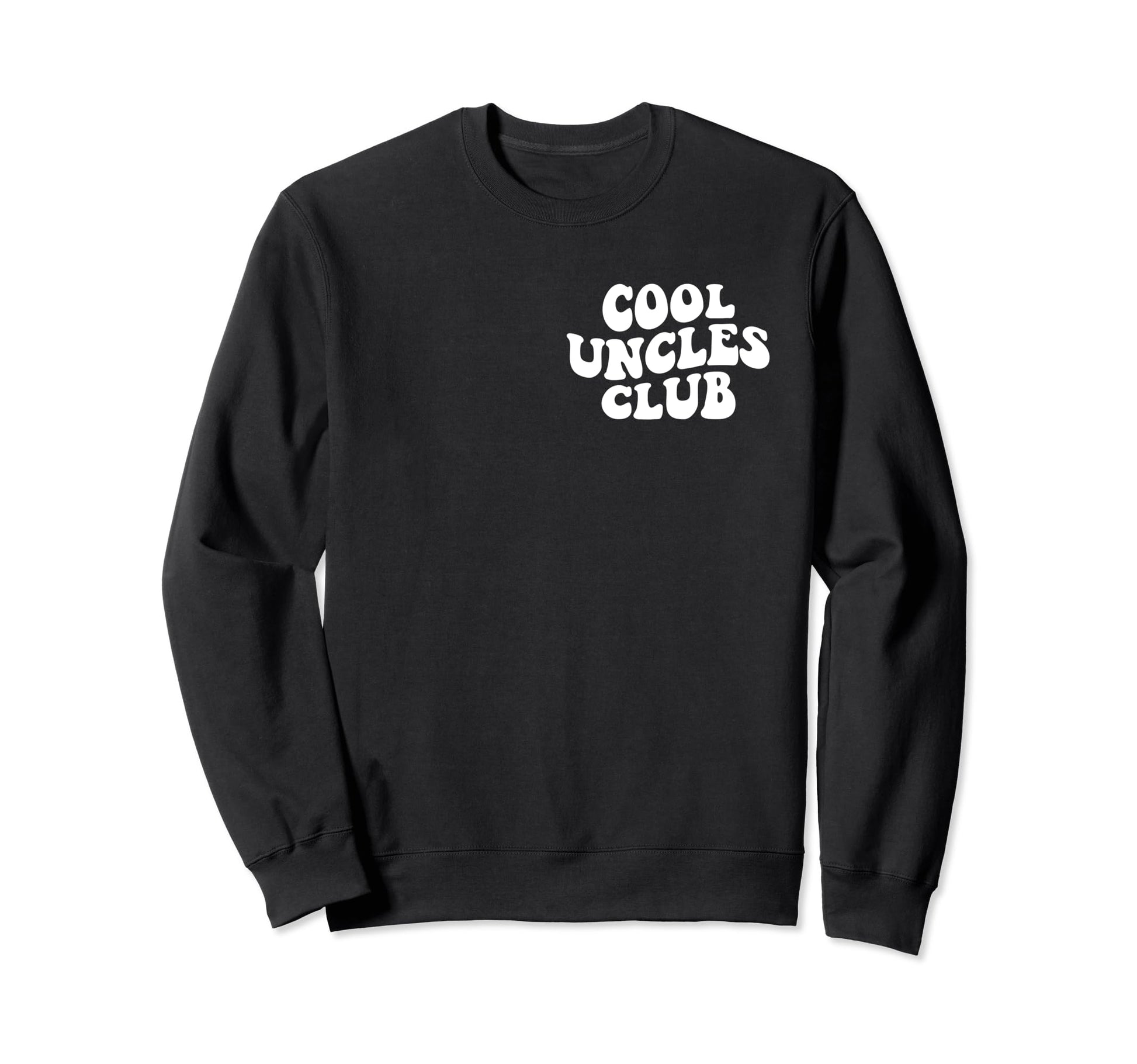 Uncles Club Best Uncle Ever Funny Sweatshirt - Novelty Apparel Men Women - T-Shirt, Sweatshirt, Hoodie