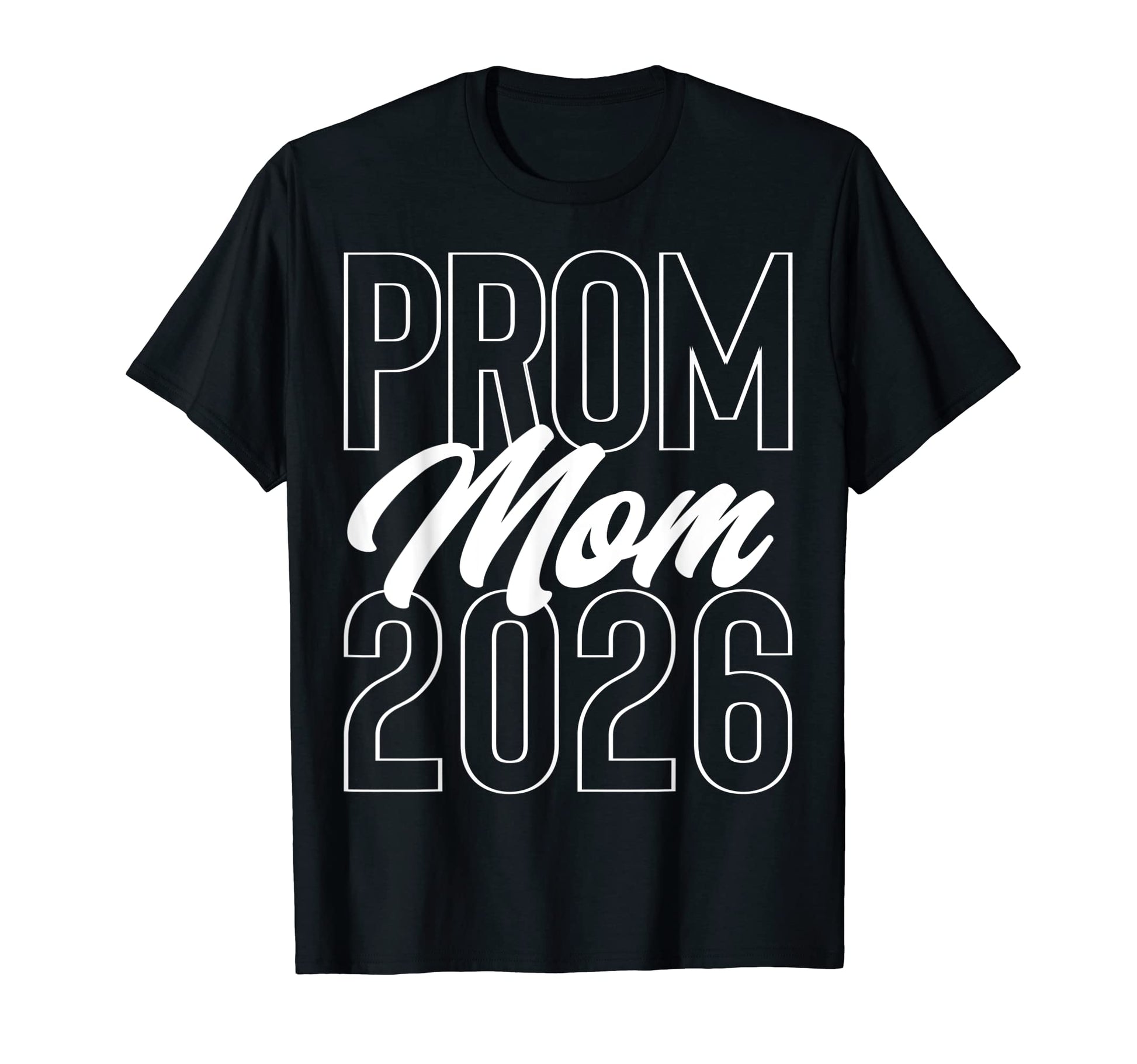 Prom Mom 2026 School Dance Chaperone Or T-Shirt - Minimalist Print Unisex - T-Shirt, Sweatshirt, Hoodie