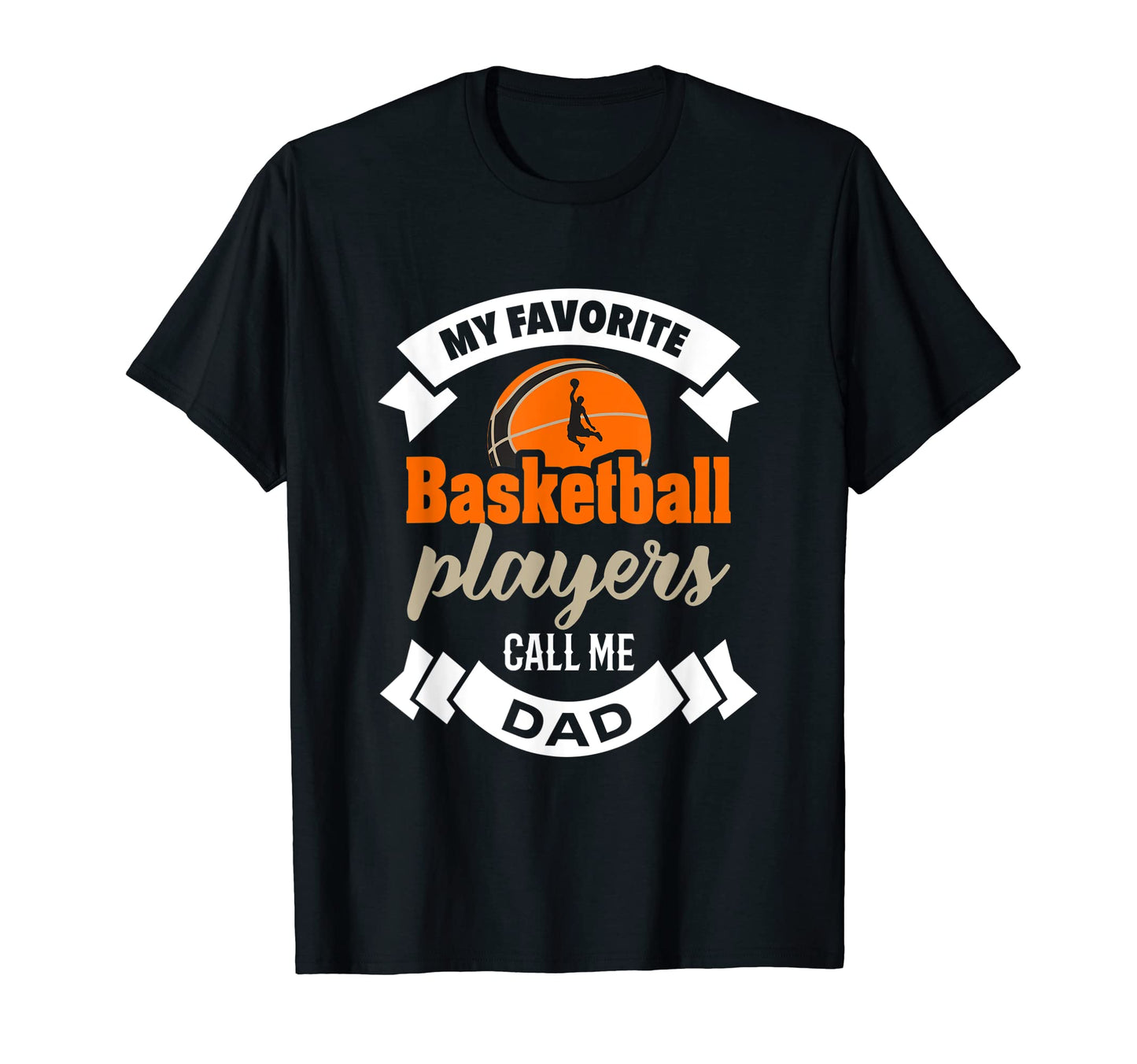 My Favorite Basketball Players T-Shirt - Casual Everyday Wear Men Women - T-Shirt, Sweatshirt, Hoodie