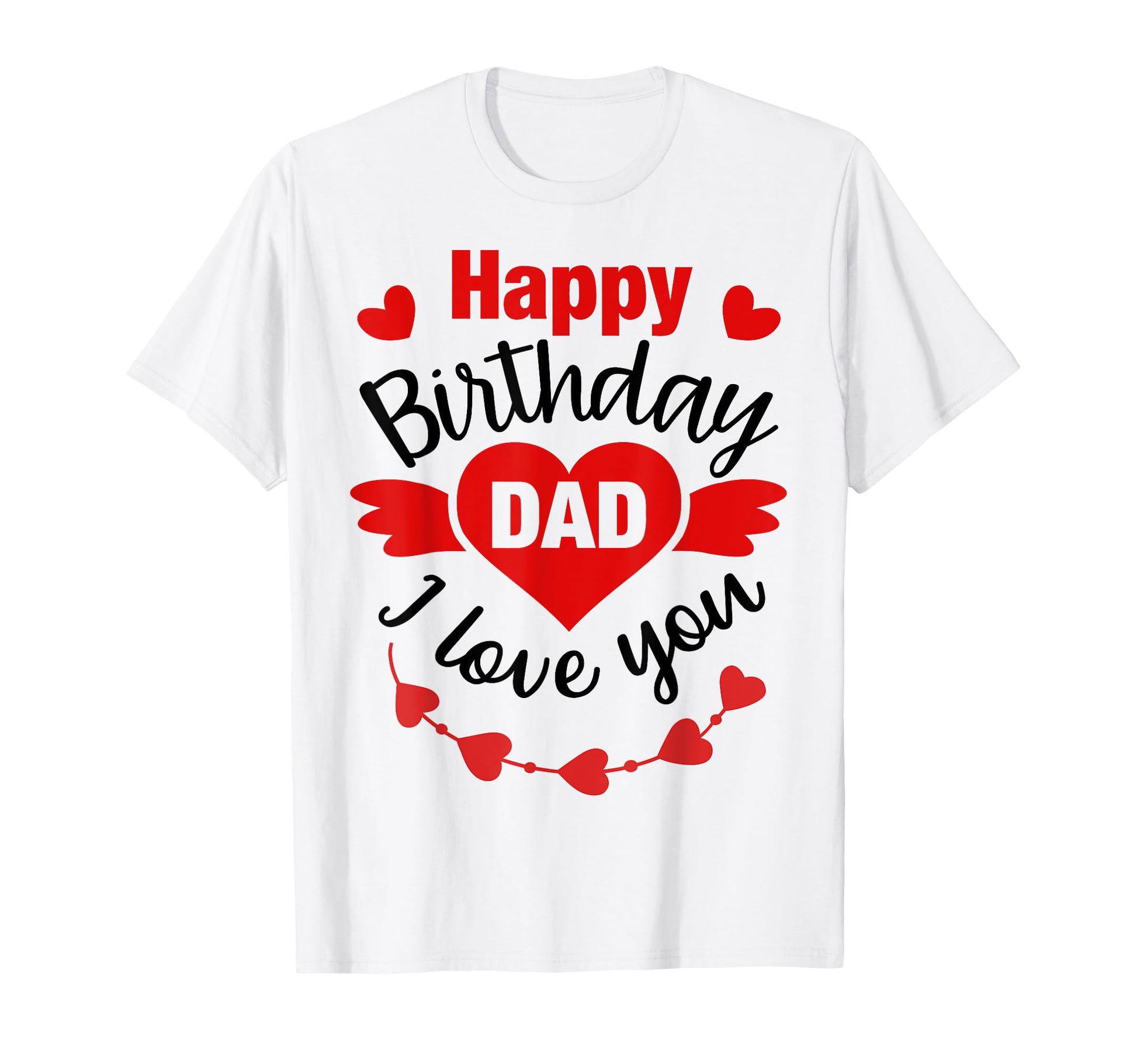Happy Birthday Dad Gifts From T-Shirt - Casual Everyday Wear for Adults - T-Shirt, Sweatshirt, Hoodie