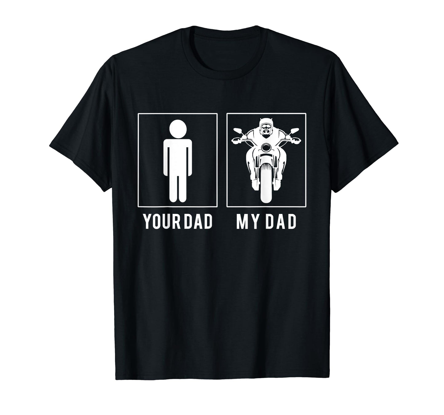 Motorcycle Rider Your Dad My Dad T-Shirt - Unique Graphic for Adults - T-Shirt, Sweatshirt, Hoodie