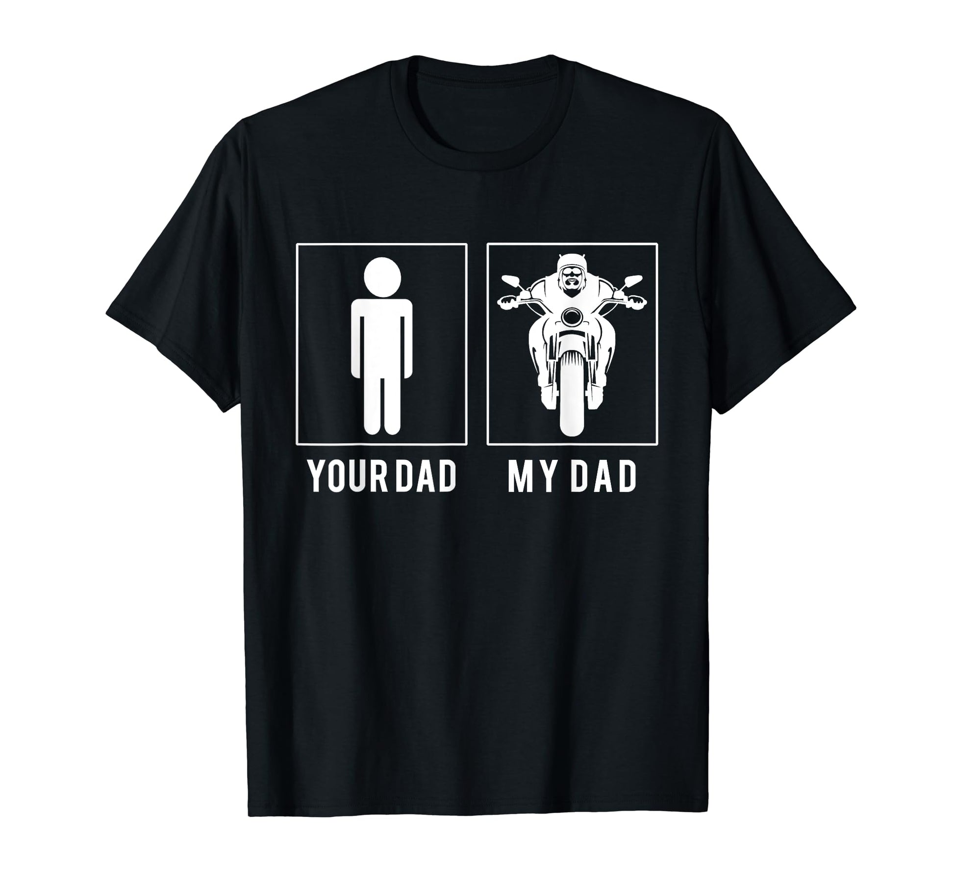 Motorcycle Rider Your Dad My Dad T-Shirt - Unique Graphic for Adults - T-Shirt, Sweatshirt, Hoodie