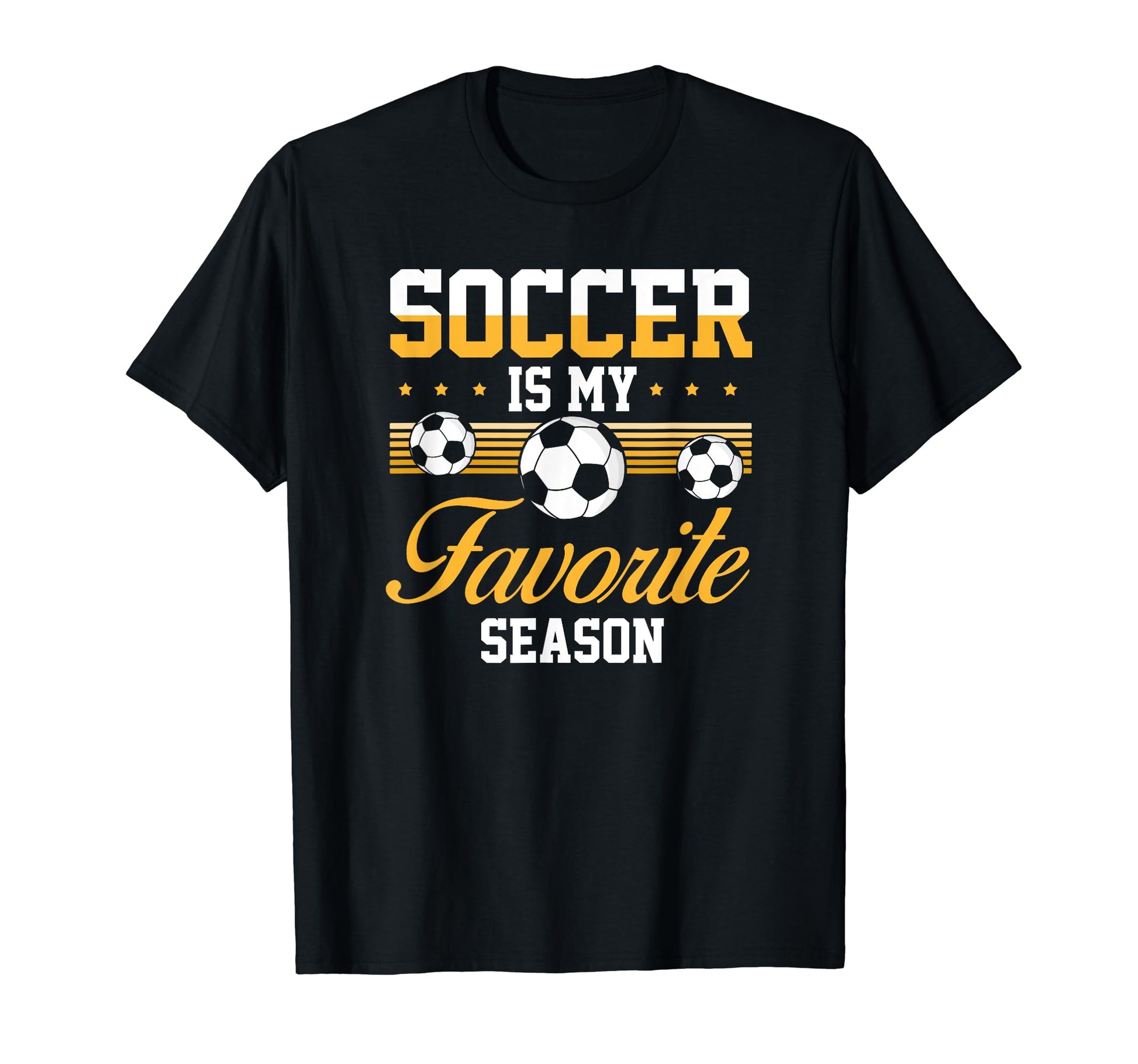 Soccer Is My Favorite Season Soccer Lovers T-Shirt - Unique Graphic Unisex - T-Shirt, Sweatshirt, Hoodie