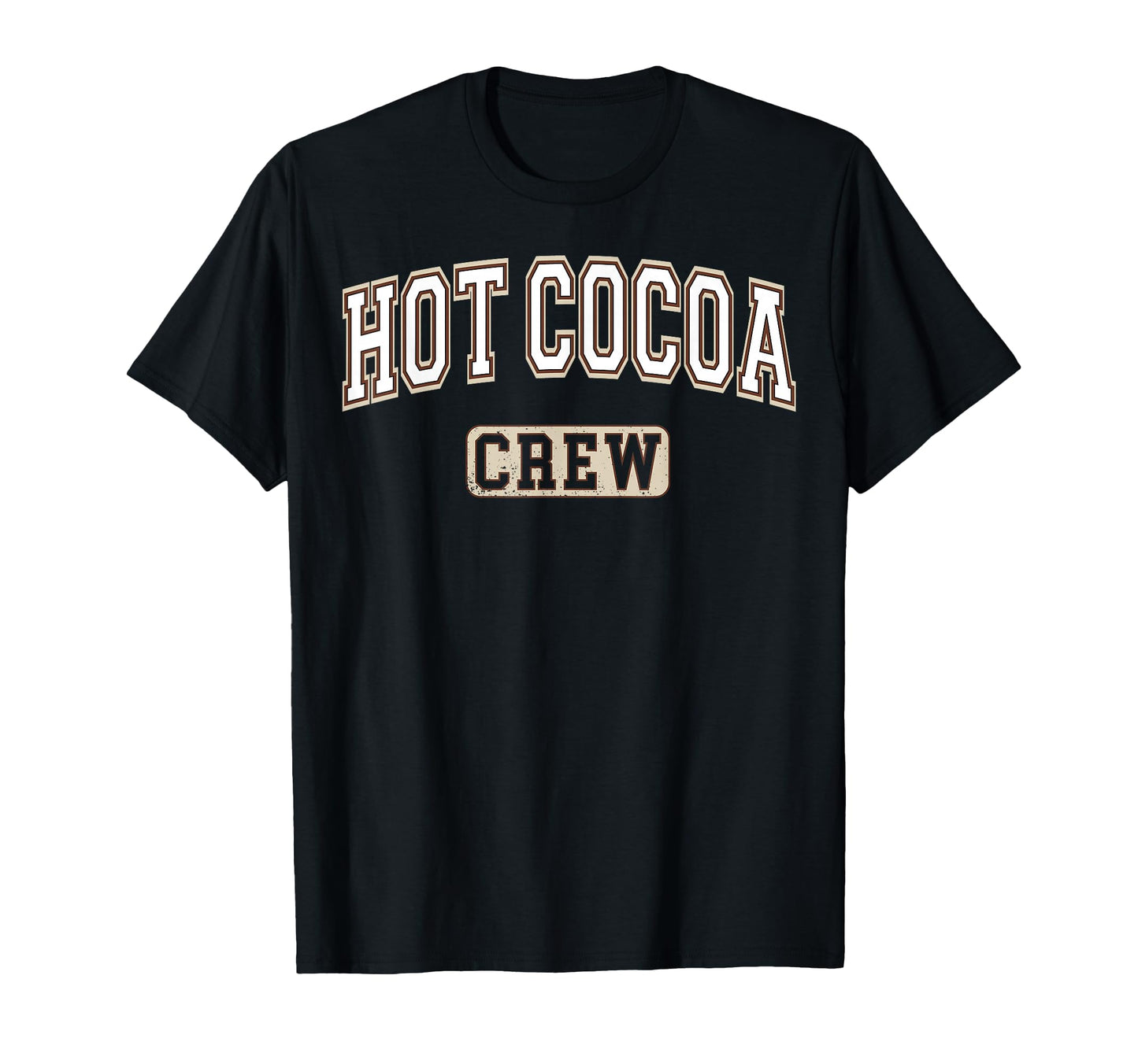 Hot Cocoa Crew Chocolate Lover T-Shirt - Casual Everyday Wear for Adults - T-Shirt, Sweatshirt, Hoodie