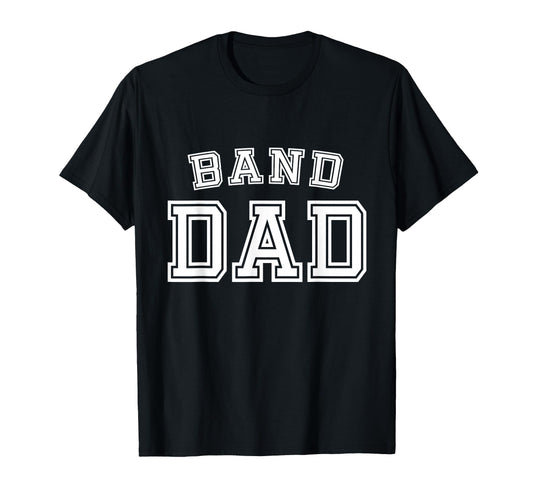 Band Dad High School Marching Band T-Shirt - Streetwear Style for Adults - T-Shirt, Sweatshirt, Hoodie