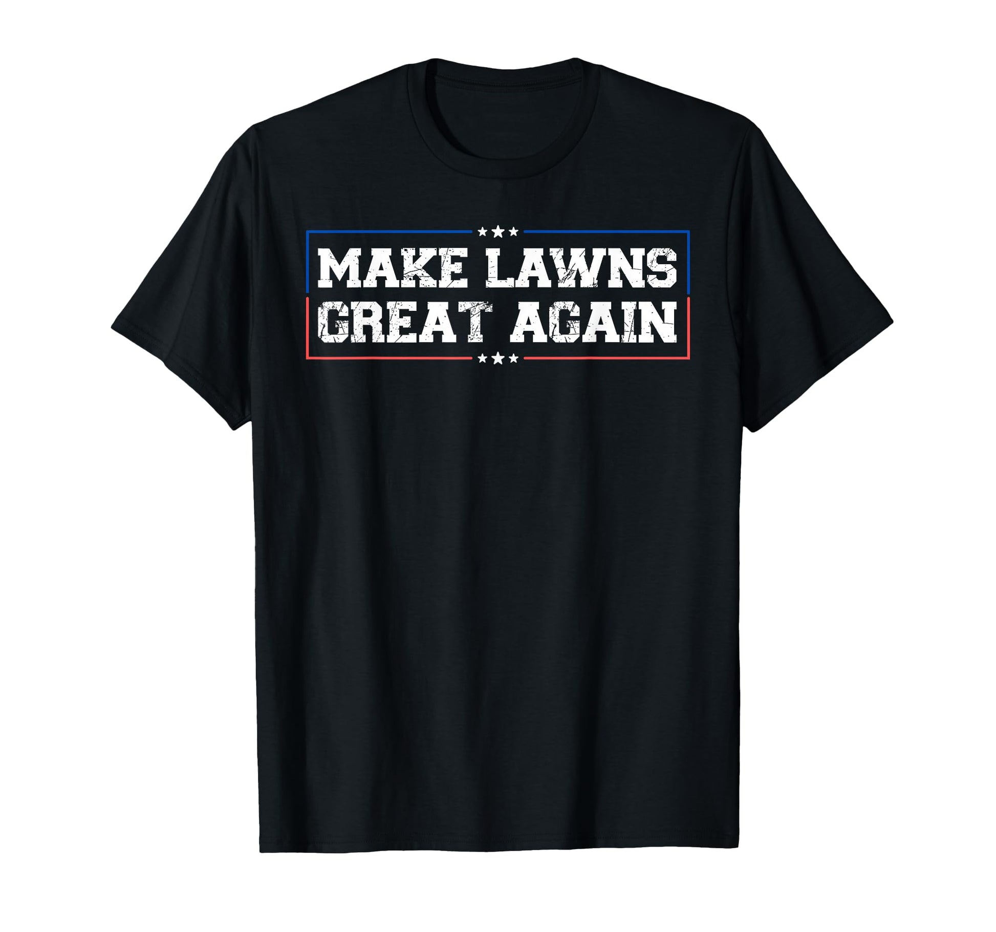 Make Lawns Great Again Funny Lawn Mower T-Shirt - Graphic Print Men Women - T-Shirt, Sweatshirt, Hoodie