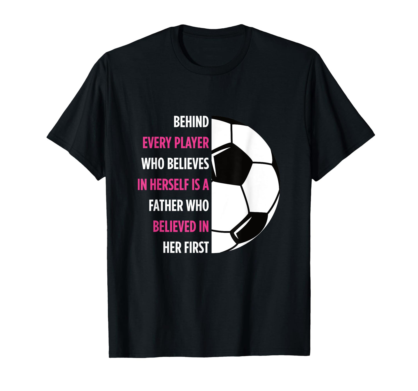 Behind Every Player Is Father Soccer T-Shirt - Streetwear Style Men Women - T-Shirt, Sweatshirt, Hoodie
