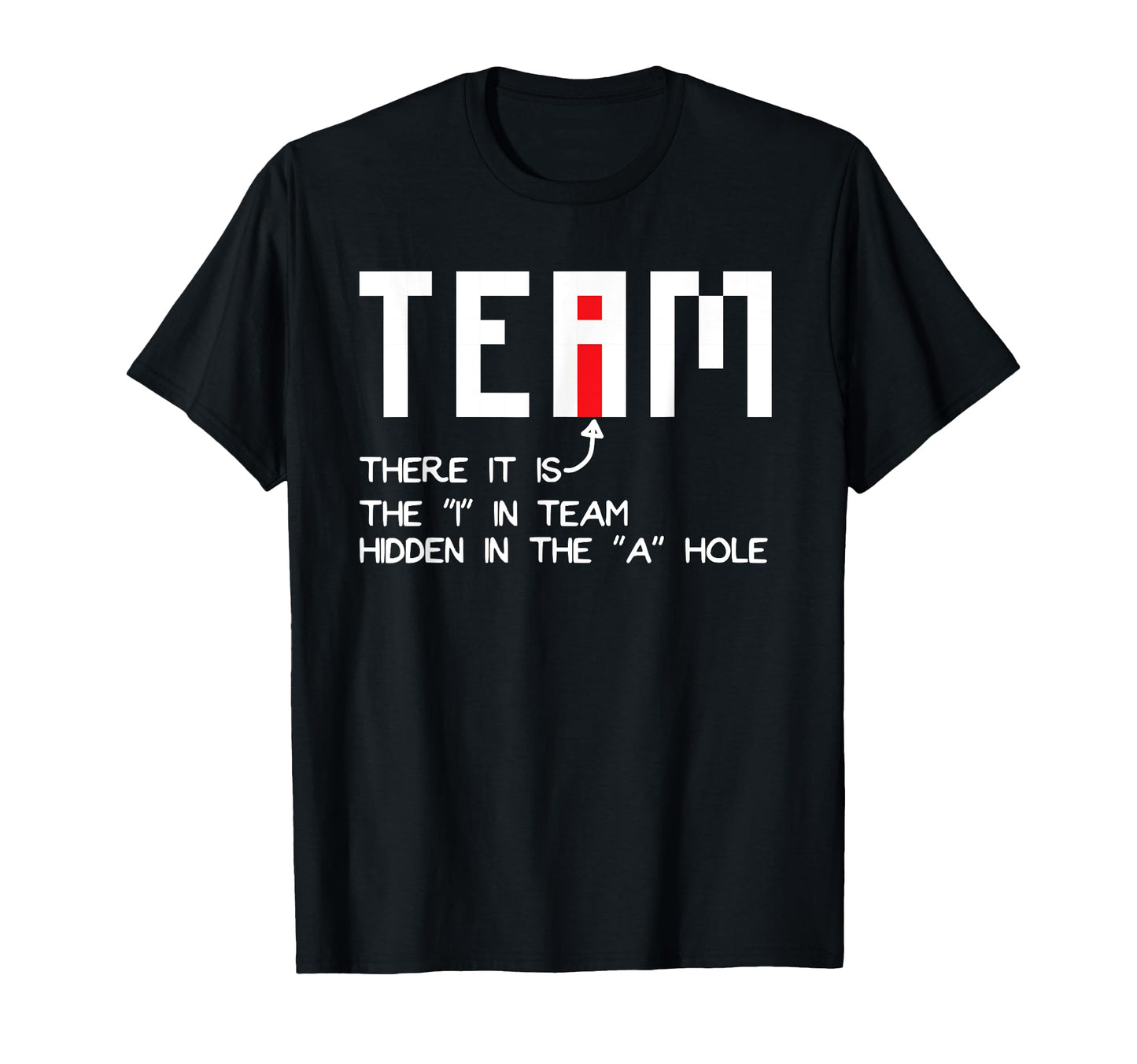 I Team Hidden Hole Funny Asshole Dad T-Shirt - Fun Novelty Design Unisex - T-Shirt, Sweatshirt, Hoodie