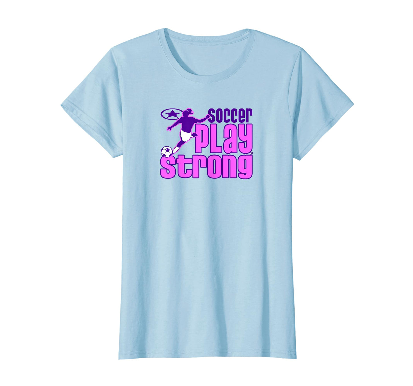 Play Strong Soccer Super Star T-Shirt - Custom Art Print Unisex - T-Shirt, Sweatshirt, Hoodie