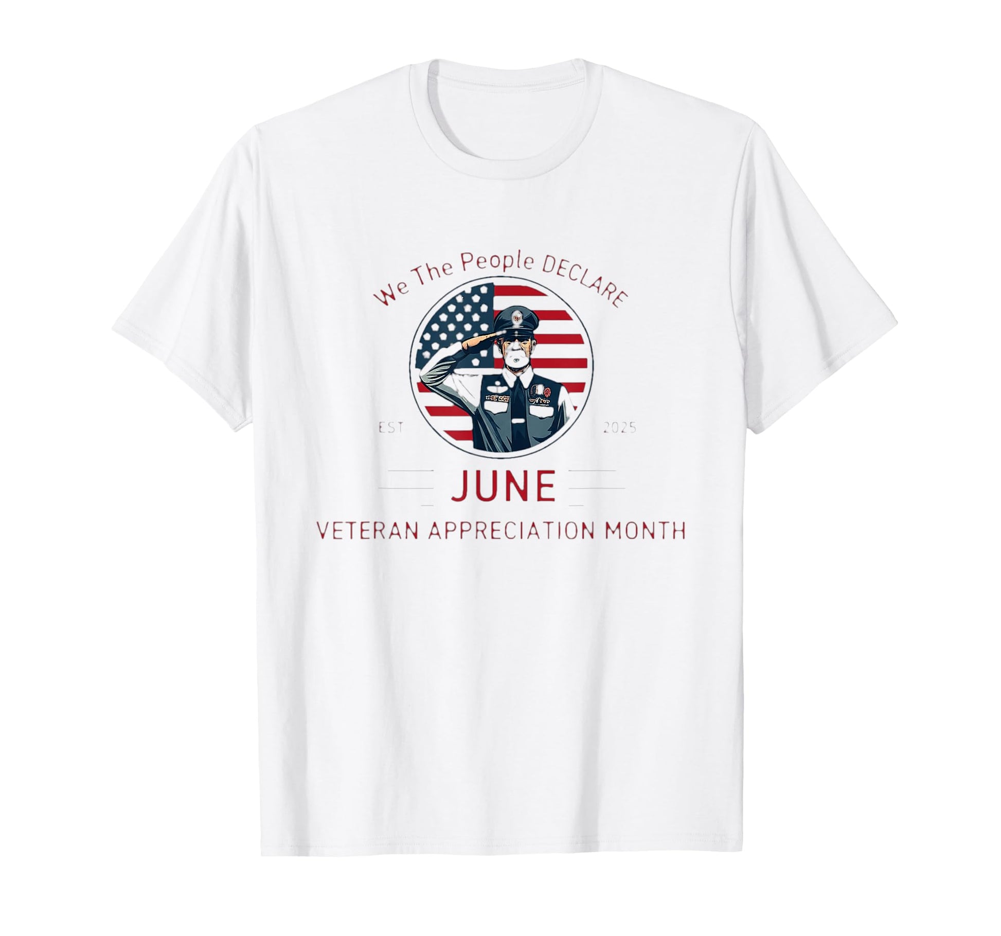 June Veteran Month 2025 Happy Veterans T-Shirt - Graphic Print for Adults - T-Shirt, Sweatshirt, Hoodie