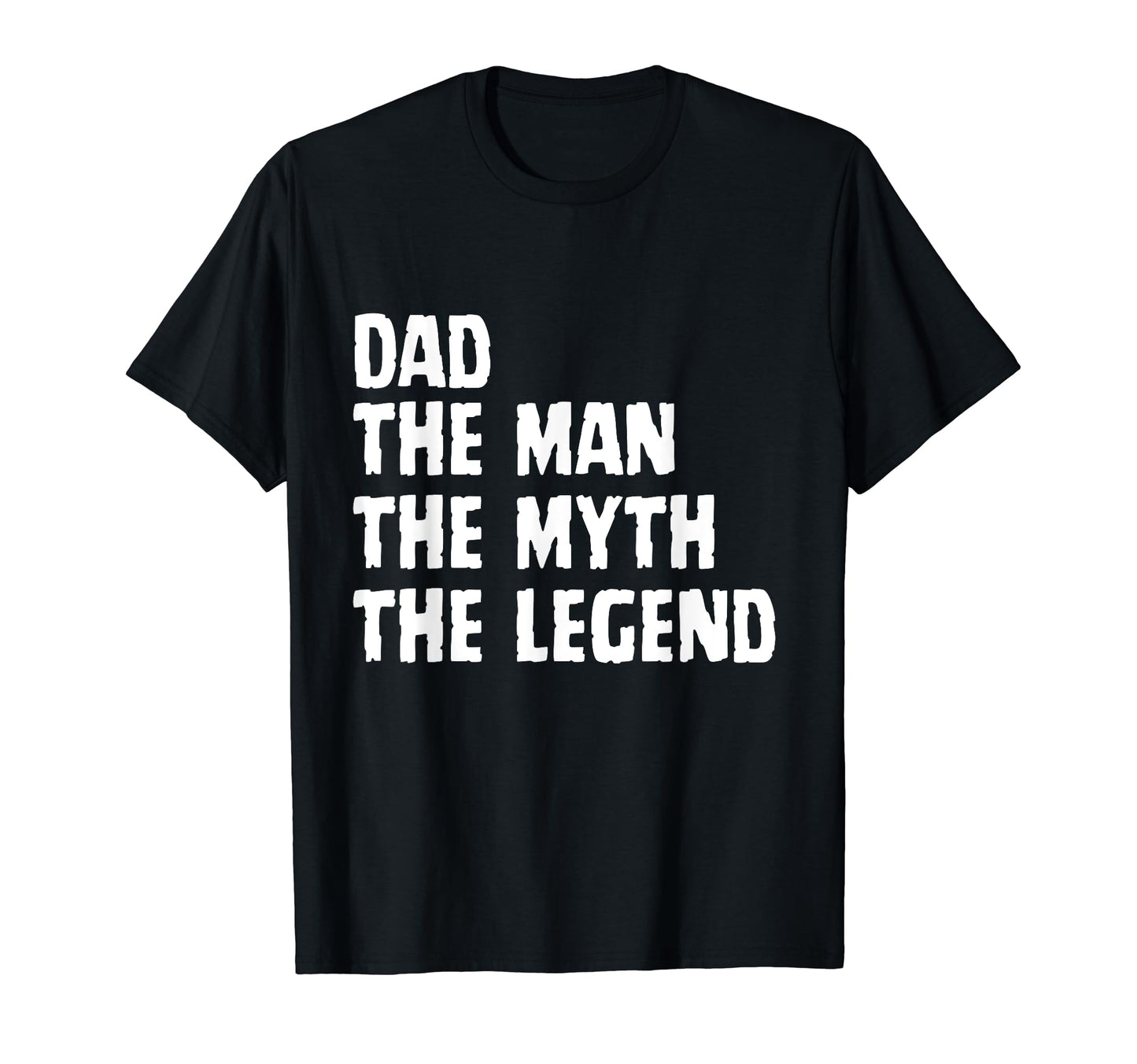 Dad Myth Legend Tees T-Shirt - Casual Everyday Wear Men Women - T-Shirt, Sweatshirt, Hoodie