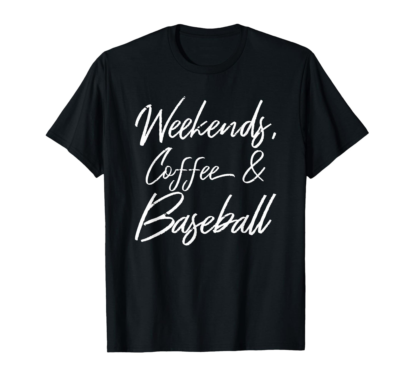 Weekends Coffee And Baseball Players T-Shirt - Casual Everyday Wear Unisex - T-Shirt, Sweatshirt, Hoodie