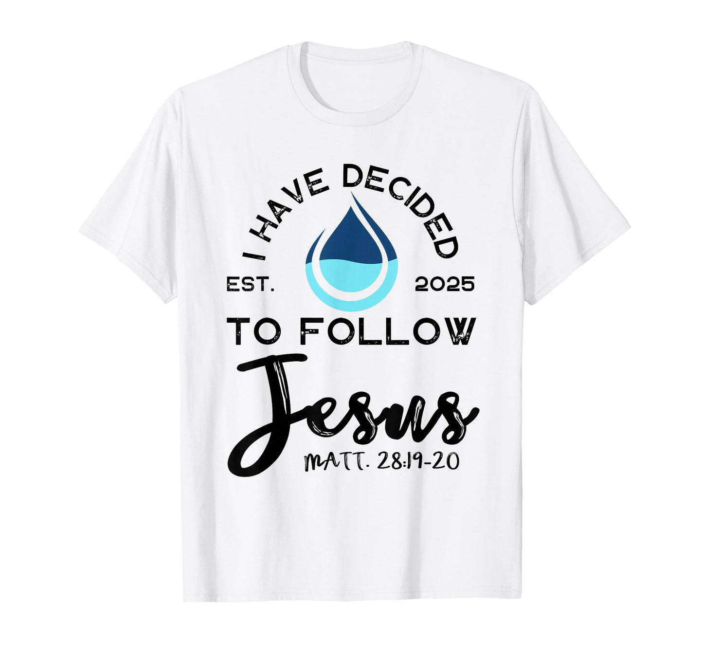 I Have Decided To Follow Jesus T-Shirt - Custom Art Print Unisex - T-Shirt, Sweatshirt, Hoodie