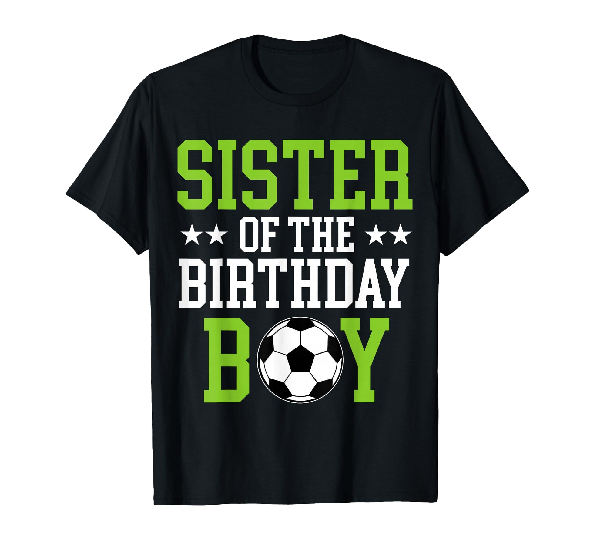 Sister Birthday Soccer Player Matching T-Shirt - Graphic Print Men Women - T-Shirt, Sweatshirt, Hoodie