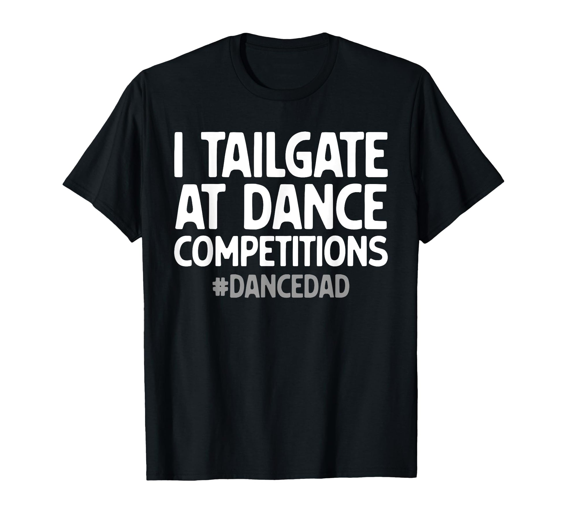 Dance Dad Dad Father Male Dance Dad T-Shirt - Fun Novelty Design for Adults - T-Shirt, Sweatshirt, Hoodie