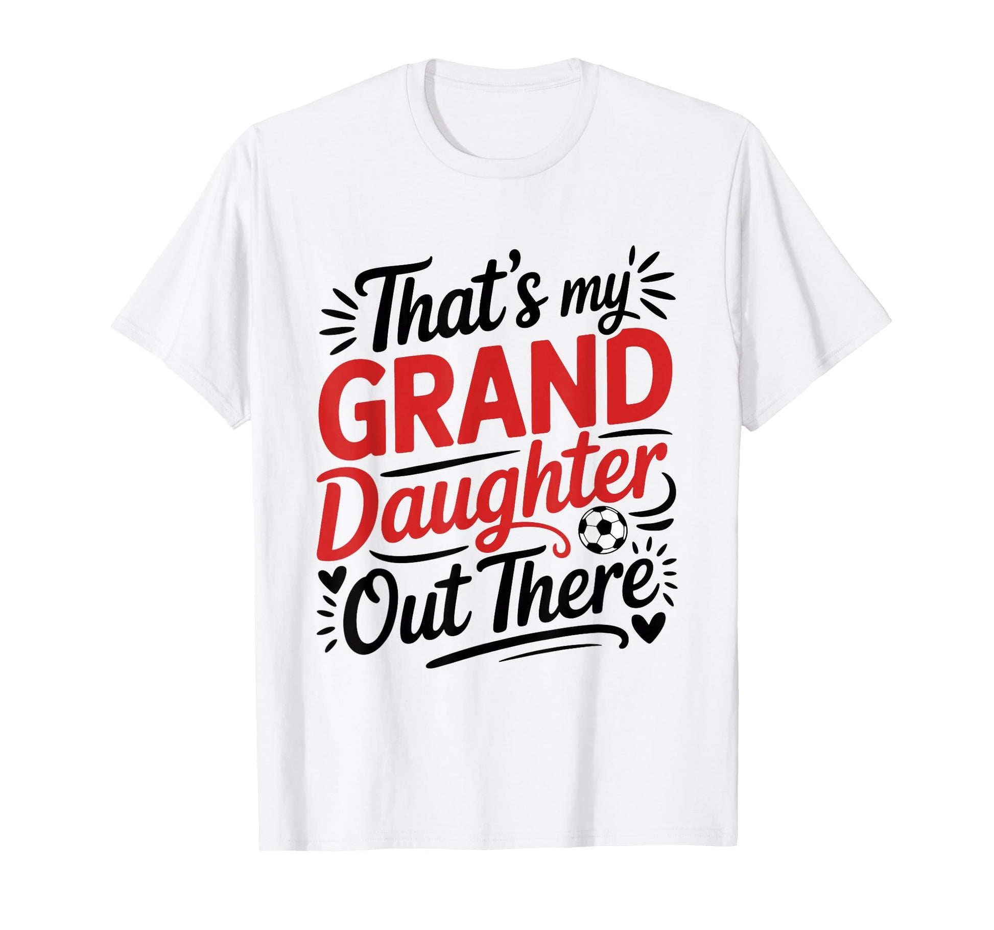 Thats My Granddaughter Out There T-Shirt - Streetwear Style for Adults - T-Shirt, Sweatshirt, Hoodie