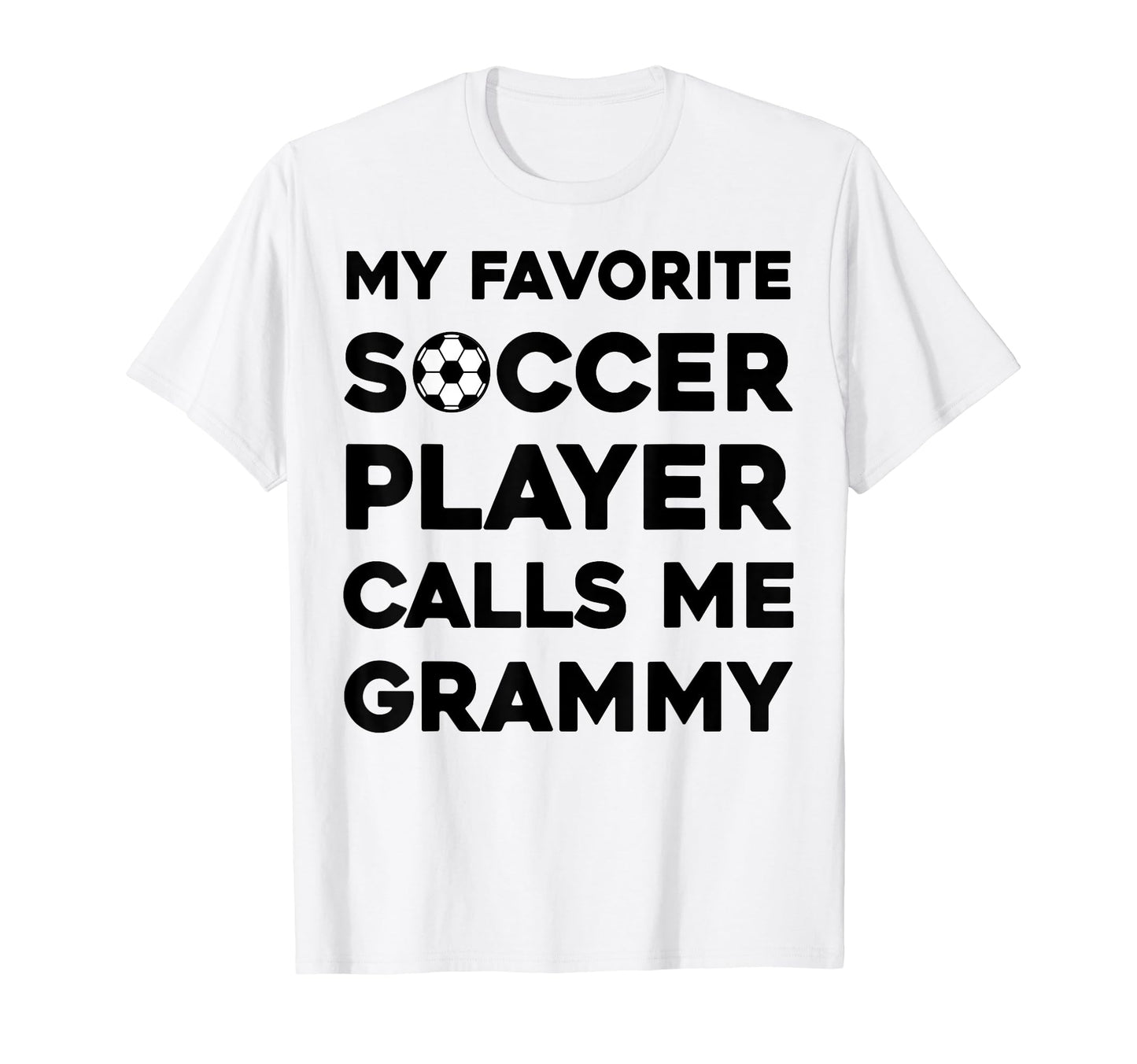 My Favorite Soccer Player Calls Me Grammy T-Shirt - Unique Graphic Unisex - T-Shirt, Sweatshirt, Hoodie