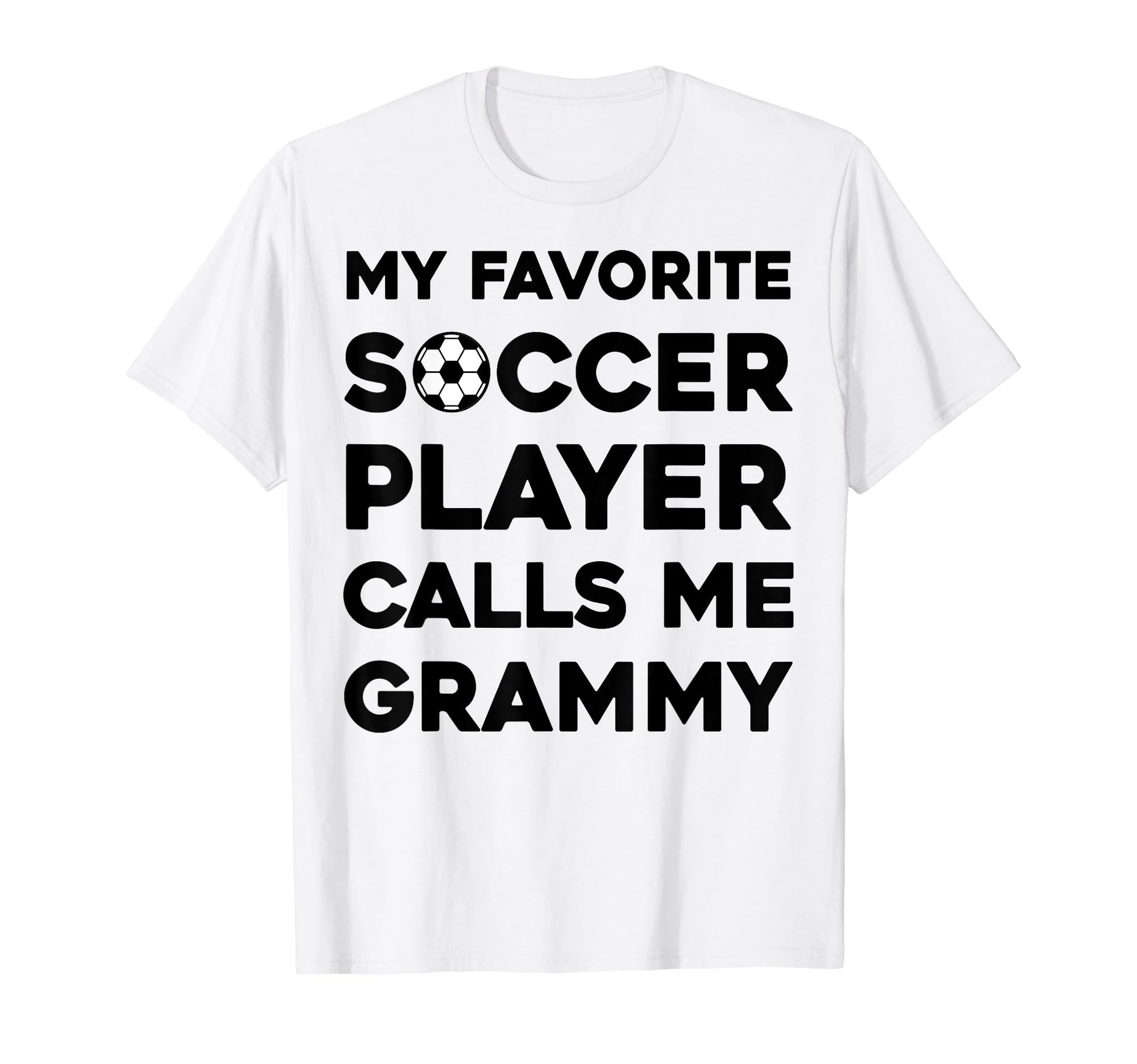 My Favorite Soccer Player Calls Me Grammy T-Shirt - Unique Graphic Unisex - T-Shirt, Sweatshirt, Hoodie