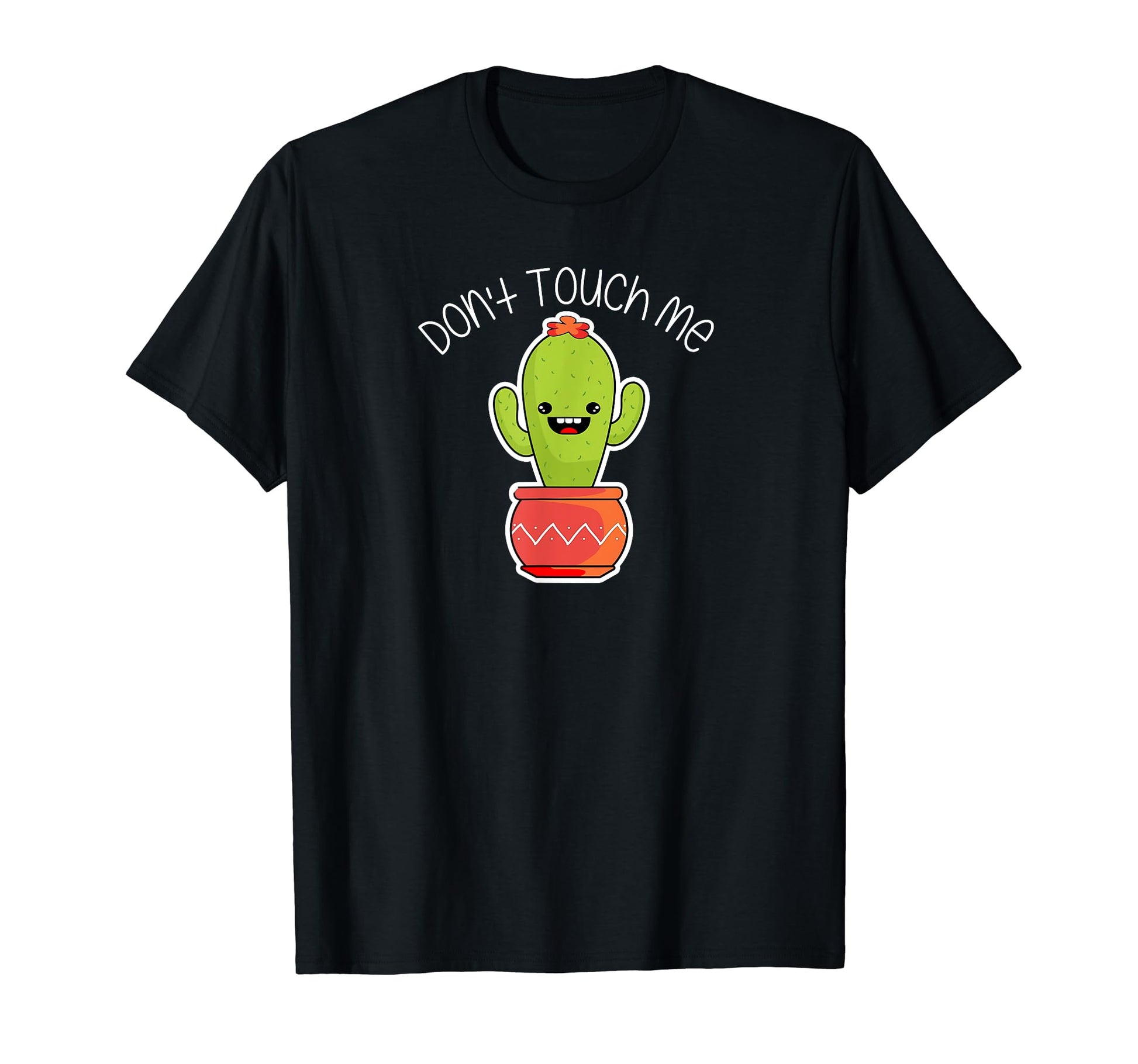 Funny Dont Touch Me Happy Cactus Funny T-Shirt - Unique Graphic Men Women - T-Shirt, Sweatshirt, Hoodie