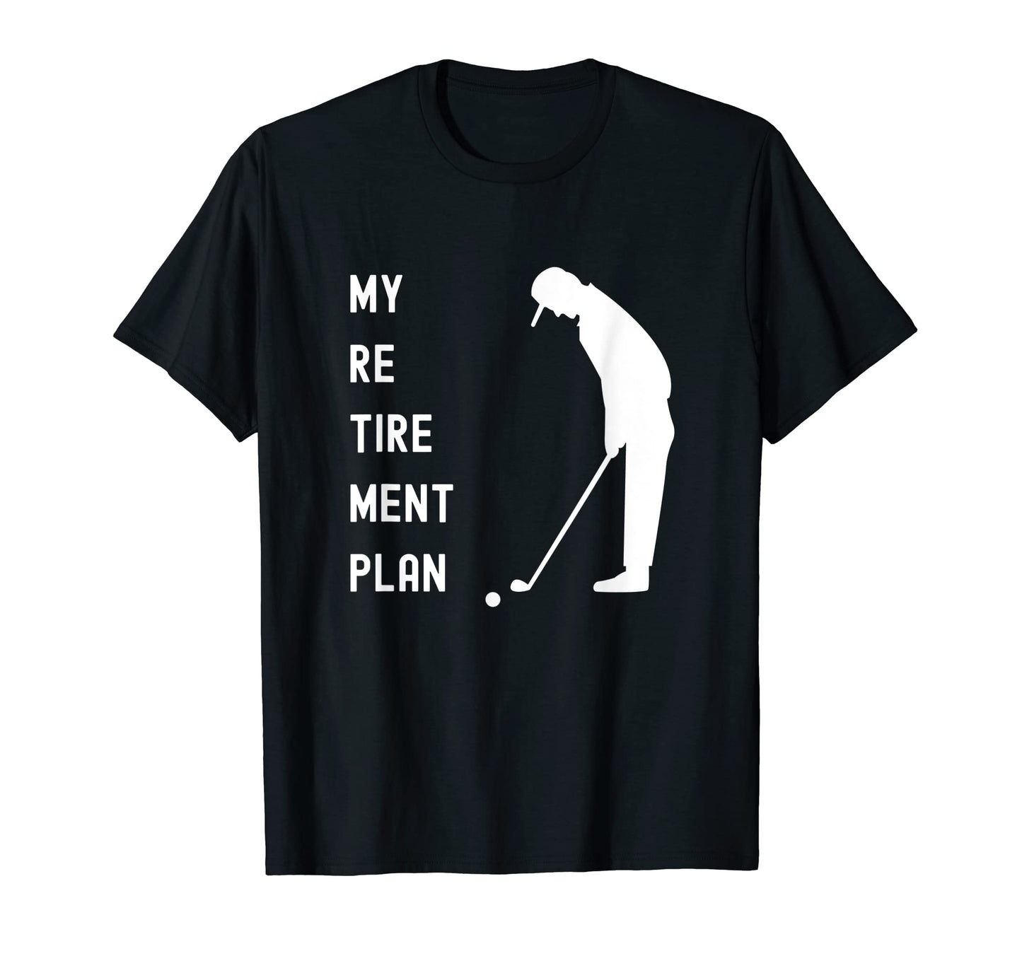 Golfing Grandpa Or Dad My Retirement Plan T-Shirt - Graphic Print Unisex - T-Shirt, Sweatshirt, Hoodie