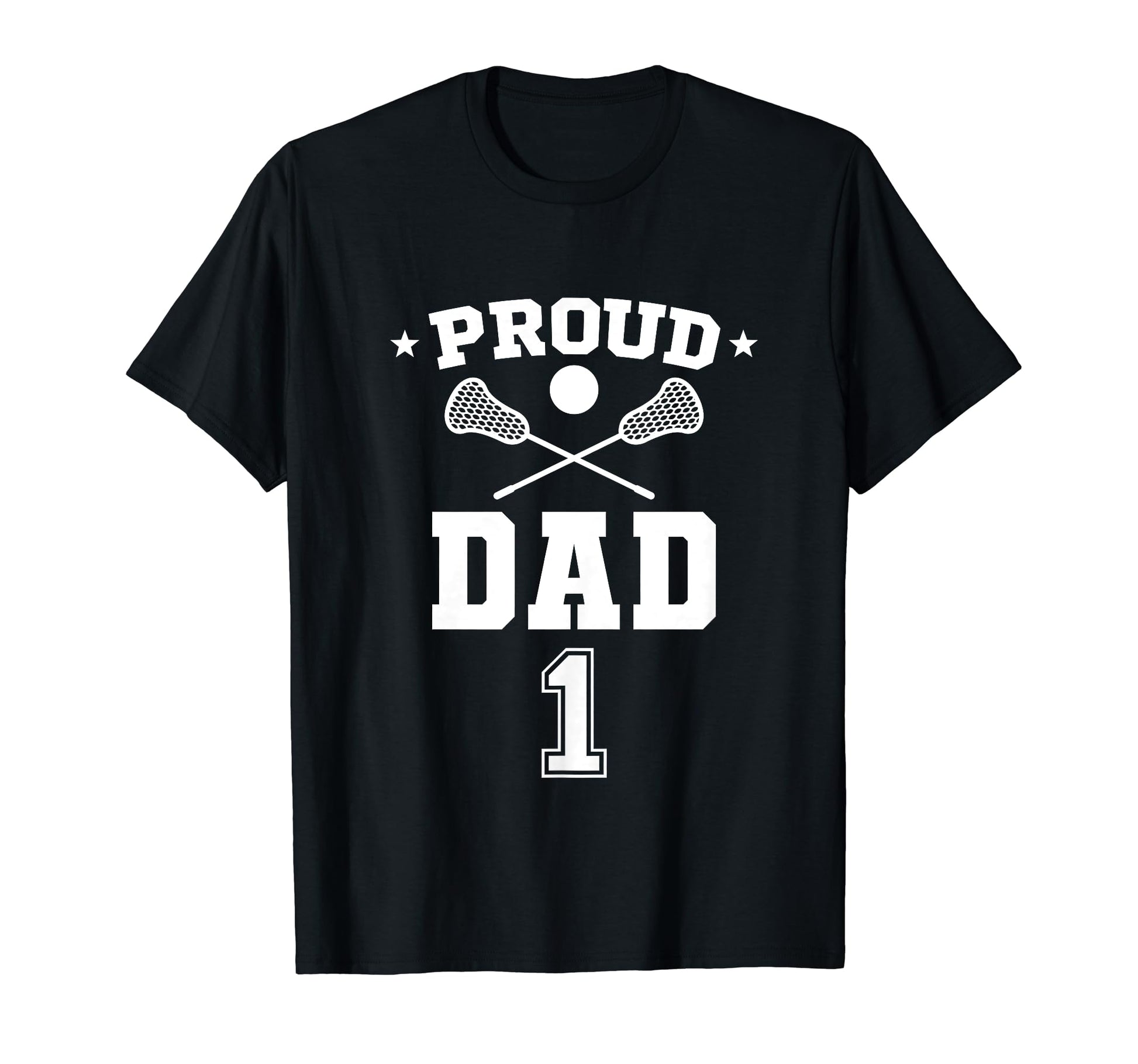 Proud Lacrosse Dad Number 1 T-Shirt - Streetwear Style Men Women - T-Shirt, Sweatshirt, Hoodie