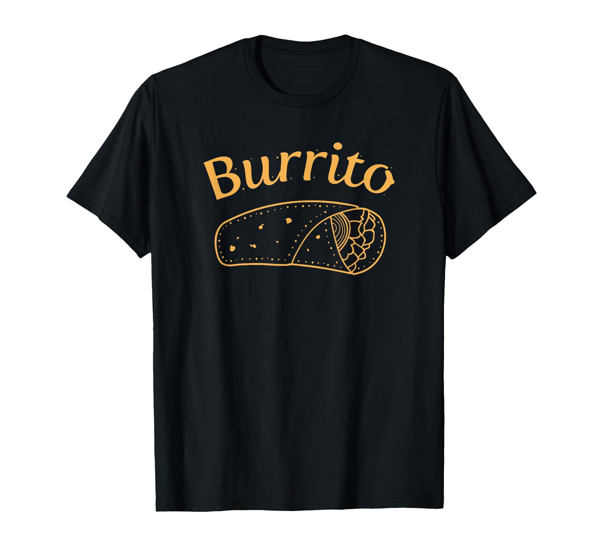 Burrito Taco Taquito Dad Mom T-Shirt - Casual Everyday Wear Men Women - T-Shirt, Sweatshirt, Hoodie