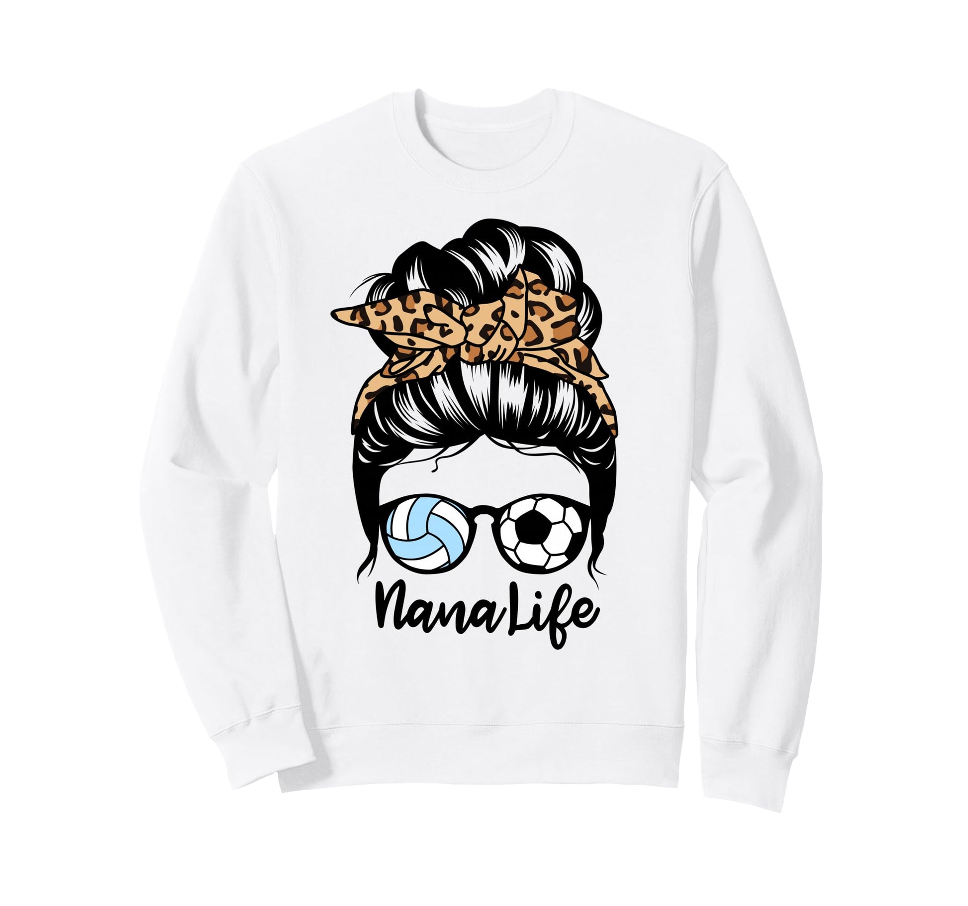 Nana Life Messy Bun Hair Funny Sweatshirt - Casual Everyday Wear Unisex - T-Shirt, Sweatshirt, Hoodie