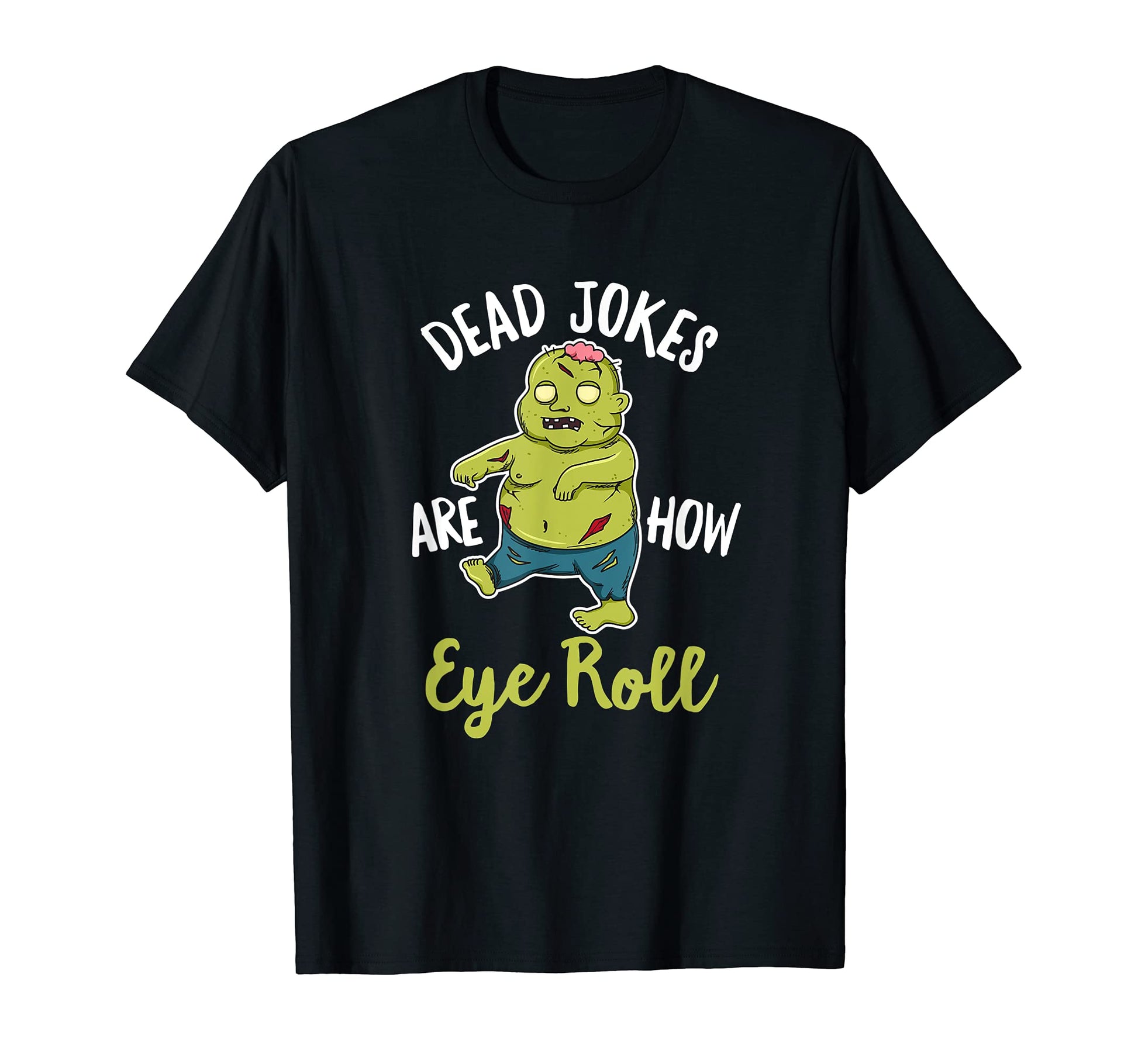 Mens Dead Jokes Are How Eye Roll Pun T-Shirt - Streetwear Style for Adults - T-Shirt, Sweatshirt, Hoodie