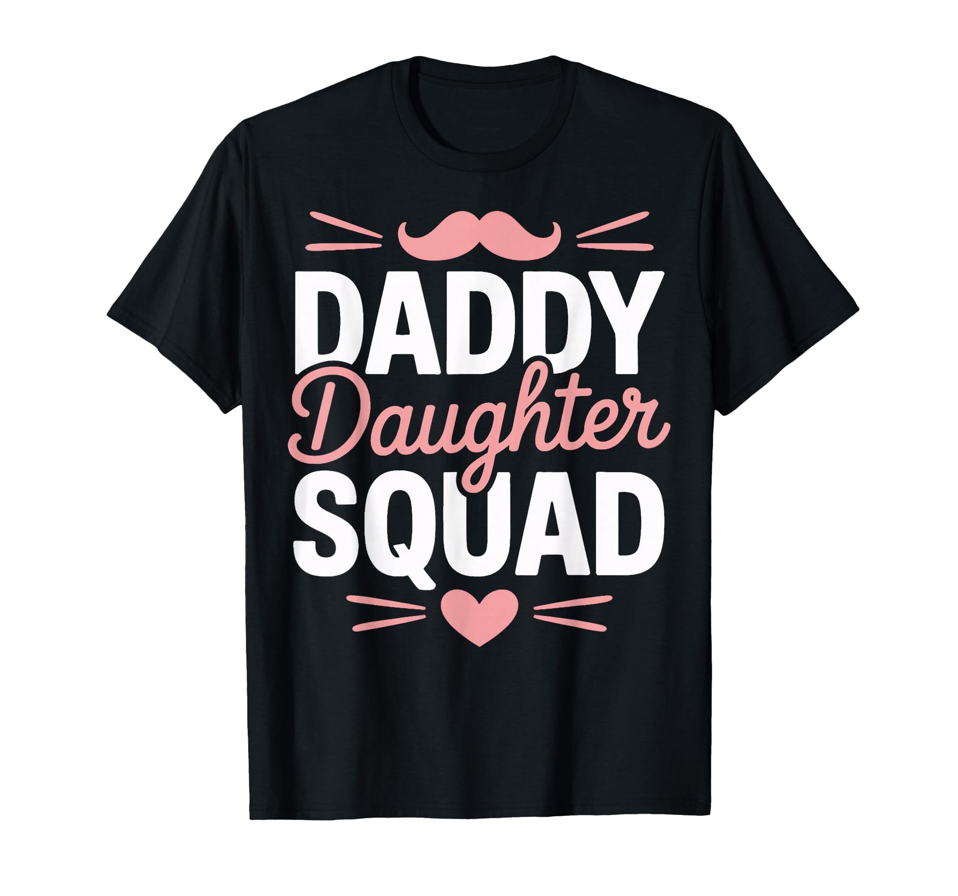 Daddy Daughter Squad Family Dad And T-Shirt - Custom Art Print Men Women - T-Shirt, Sweatshirt, Hoodie