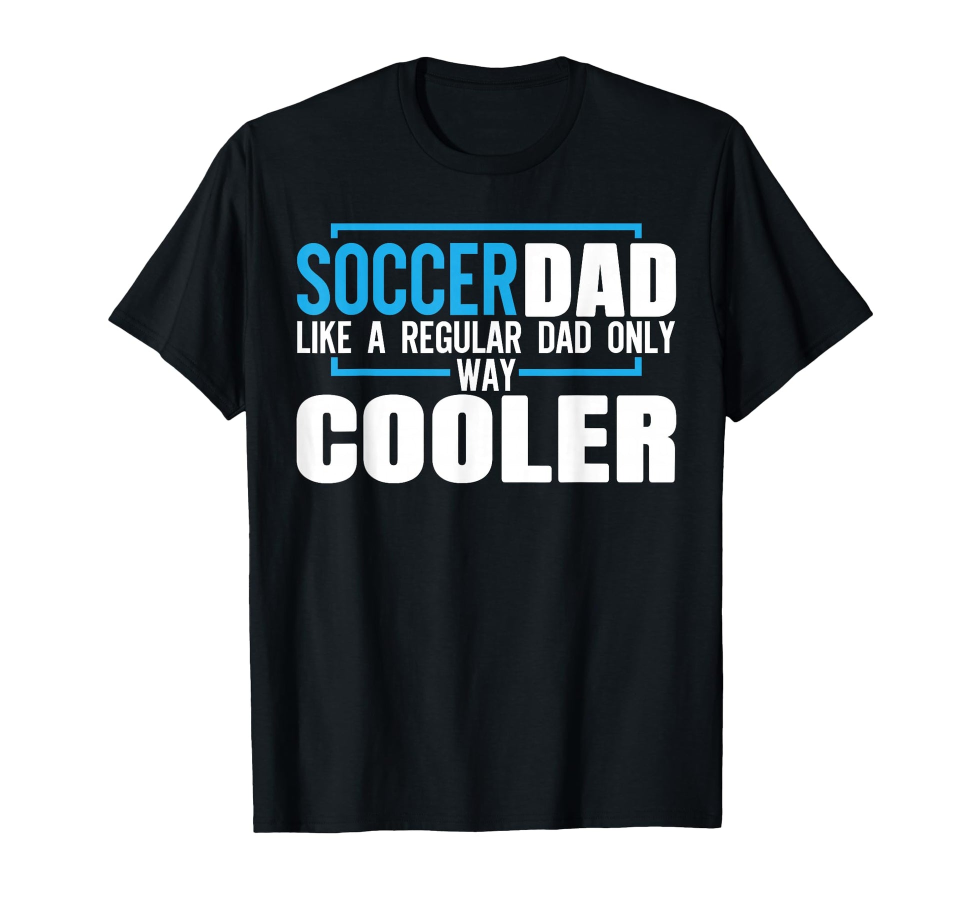 Soccer Dad T-Shirt - Unique Graphic for Adults - T-Shirt, Sweatshirt, Hoodie