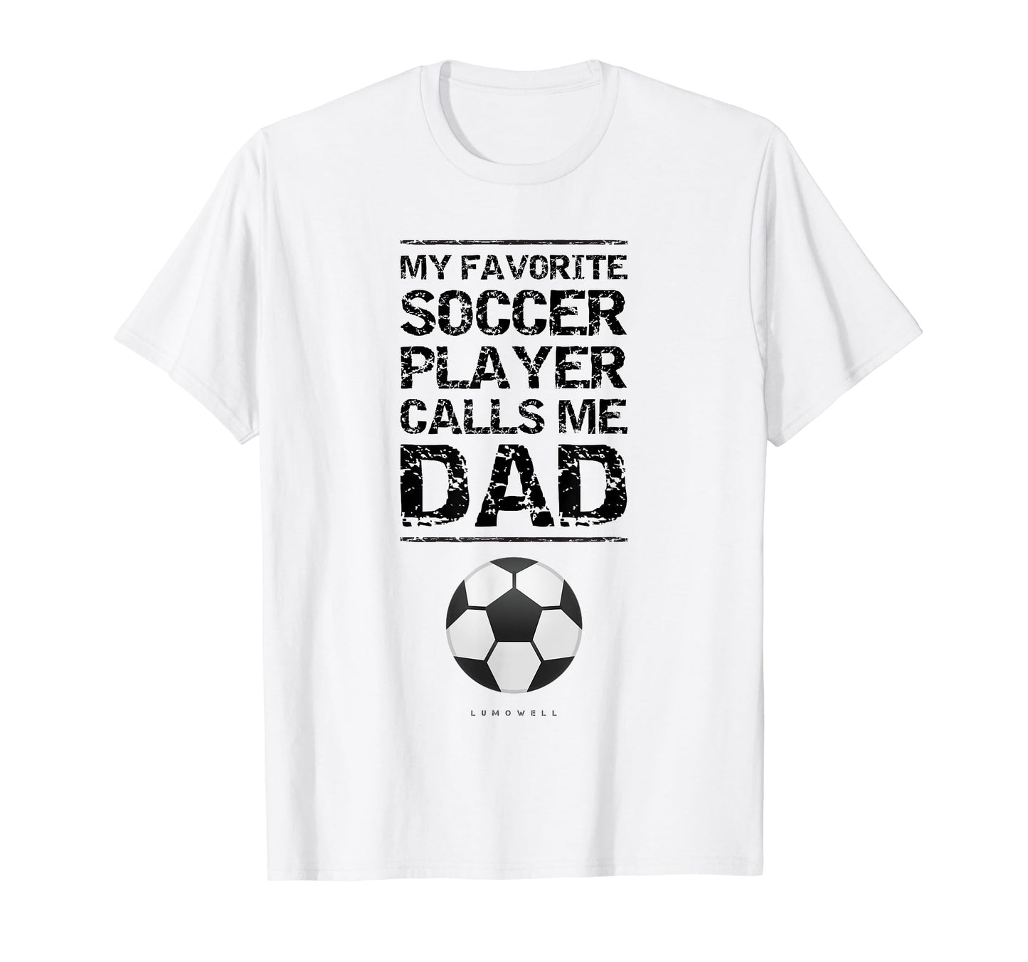 My Favorite Soccer Player Calls Me Dad T-Shirt - Graphic Print Men Women - T-Shirt, Sweatshirt, Hoodie