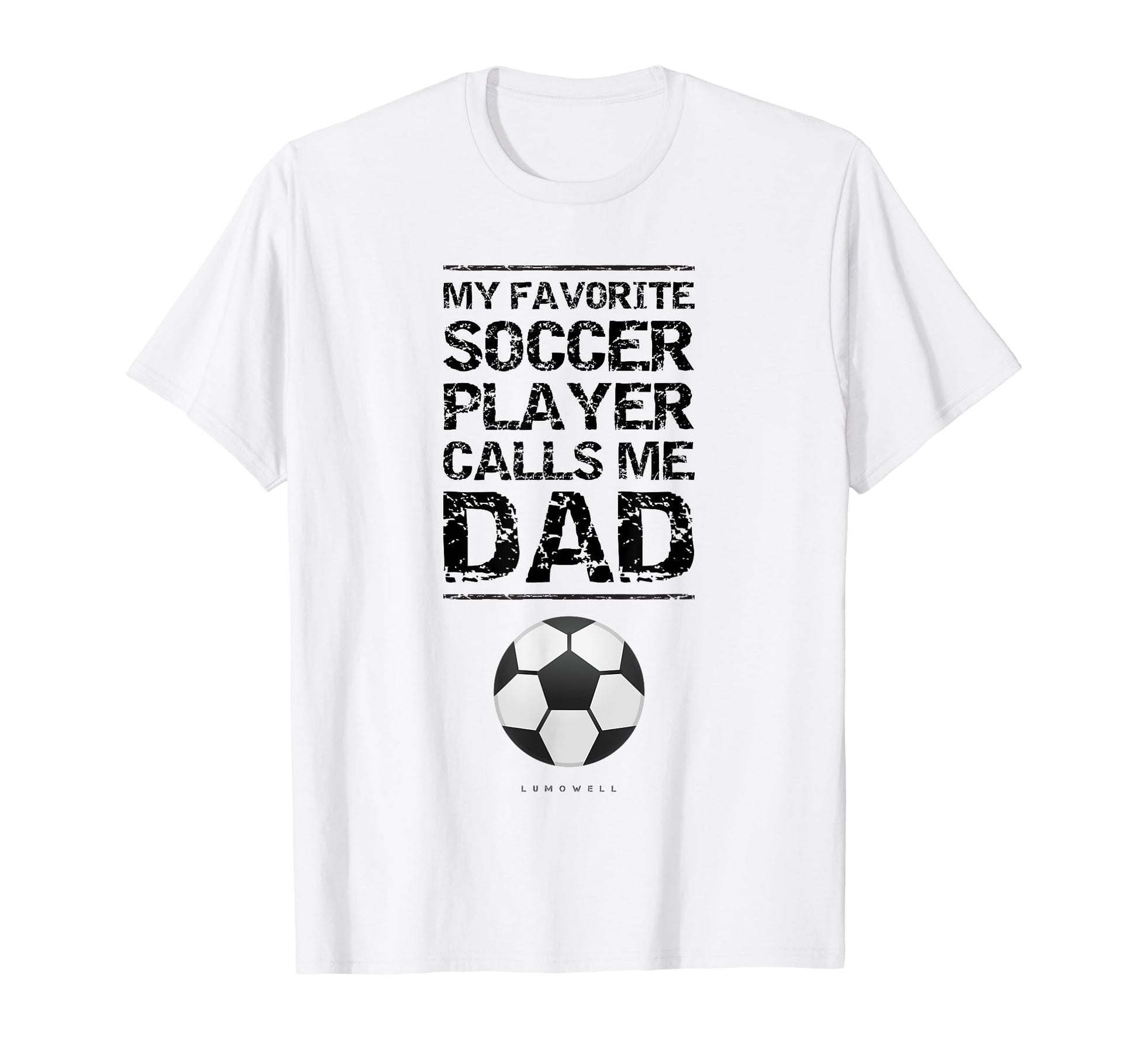 My Favorite Soccer Player Calls Me Dad T-Shirt - Graphic Print Men Women - T-Shirt, Sweatshirt, Hoodie