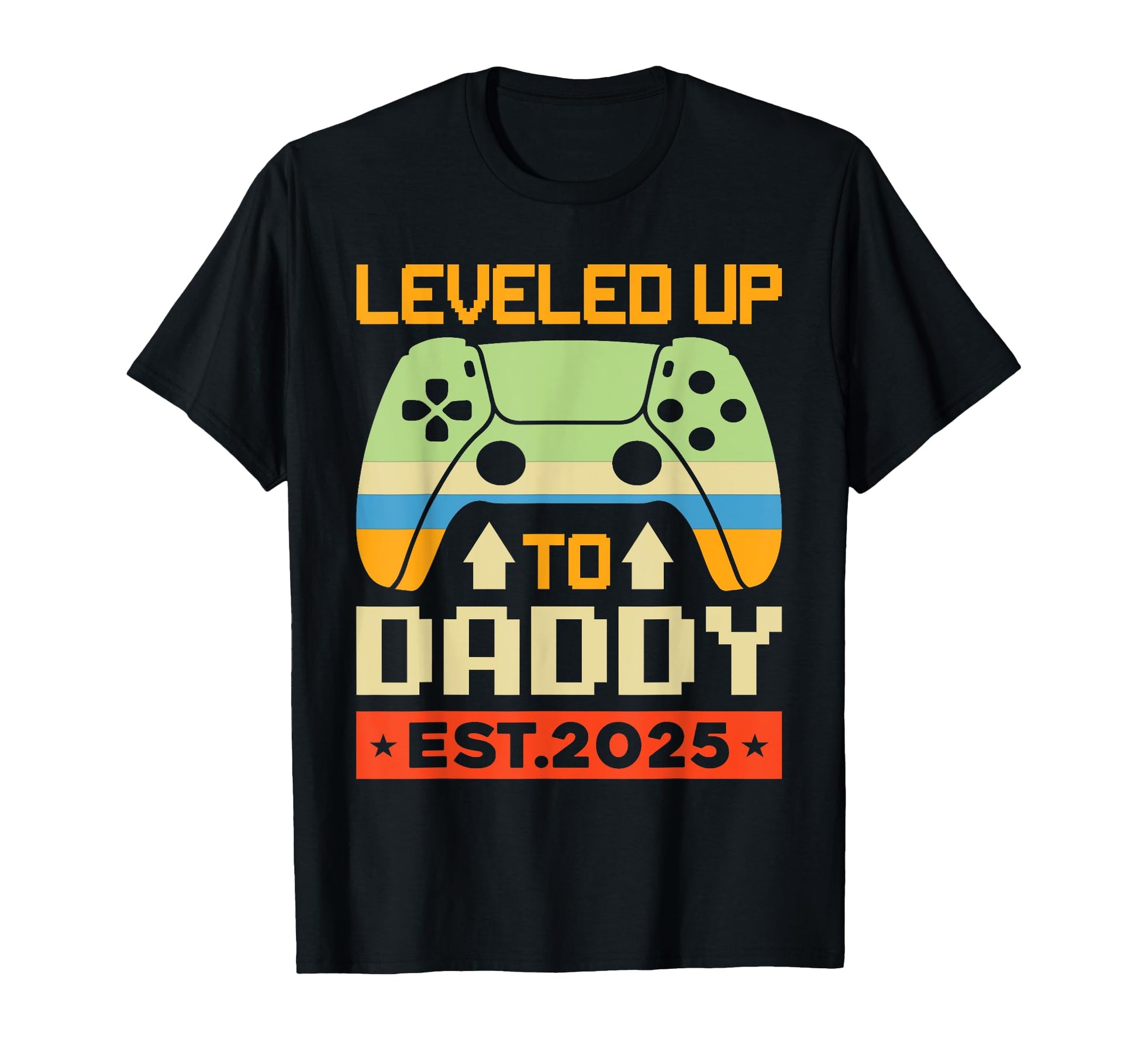 Im Going To Be Daddy 2025 I Leveled Up T-Shirt - Streetwear Style Unisex - T-Shirt, Sweatshirt, Hoodie