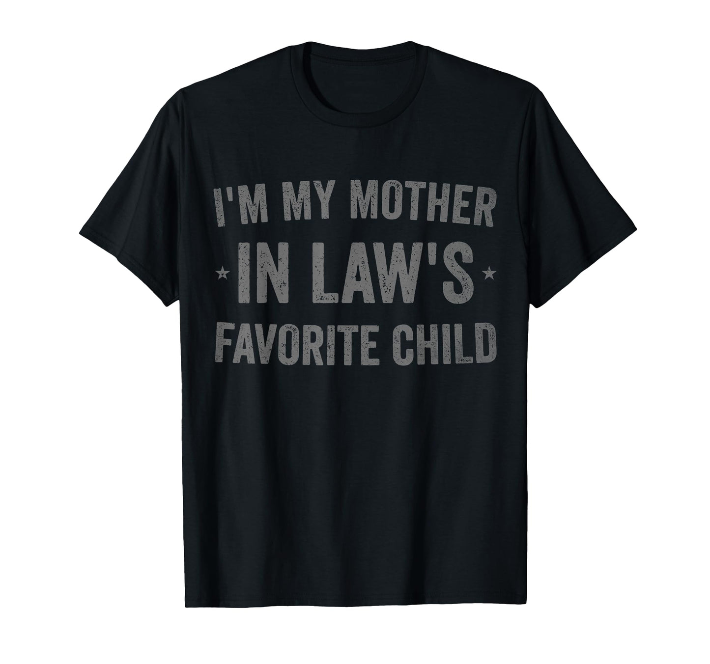 Im My Mother Laws Favorite Child T-Shirt - Custom Art Print for Adults - T-Shirt, Sweatshirt, Hoodie