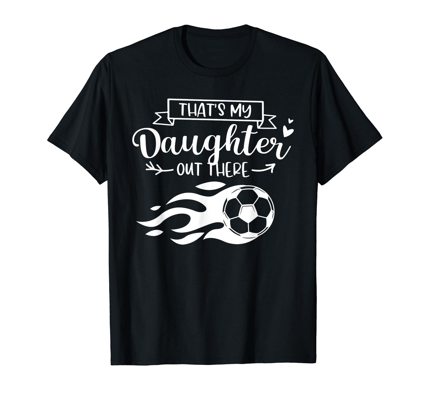 Thats My Daughter Out There Funny T-Shirt - Streetwear Style Men Women - T-Shirt, Sweatshirt, Hoodie