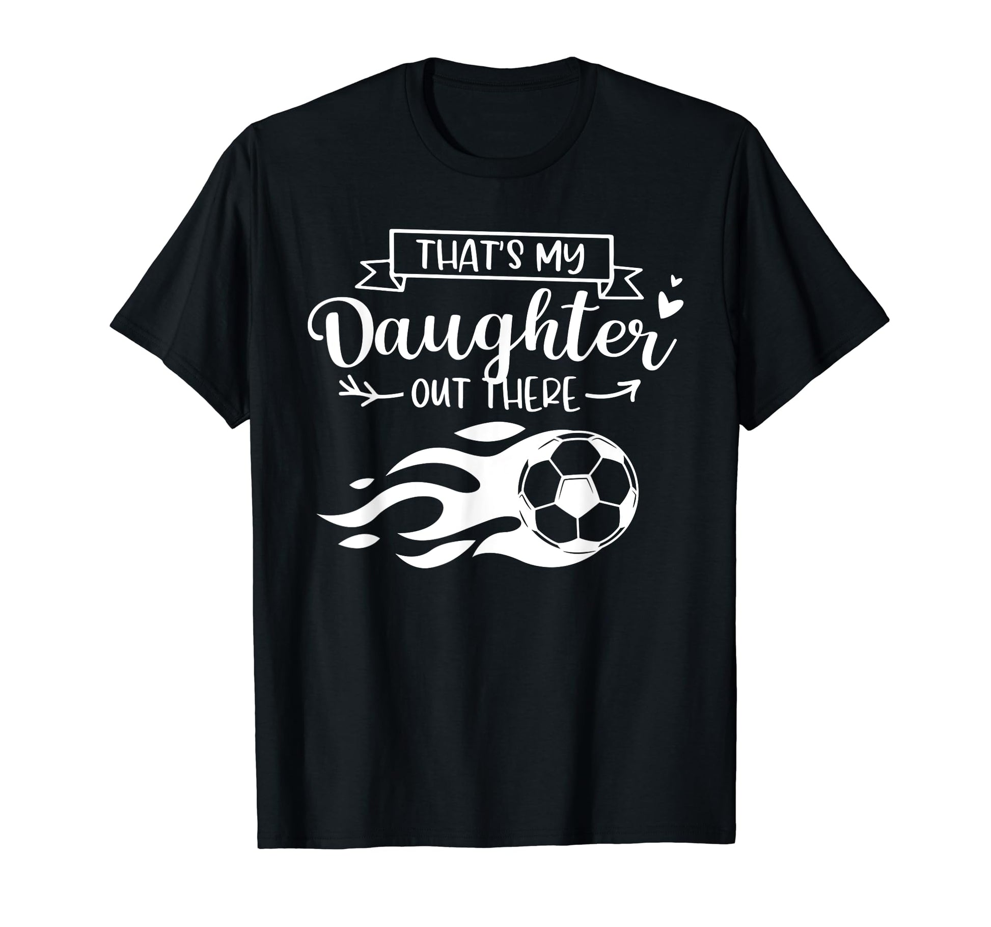 Thats My Daughter Out There Funny T-Shirt - Streetwear Style Men Women - T-Shirt, Sweatshirt, Hoodie