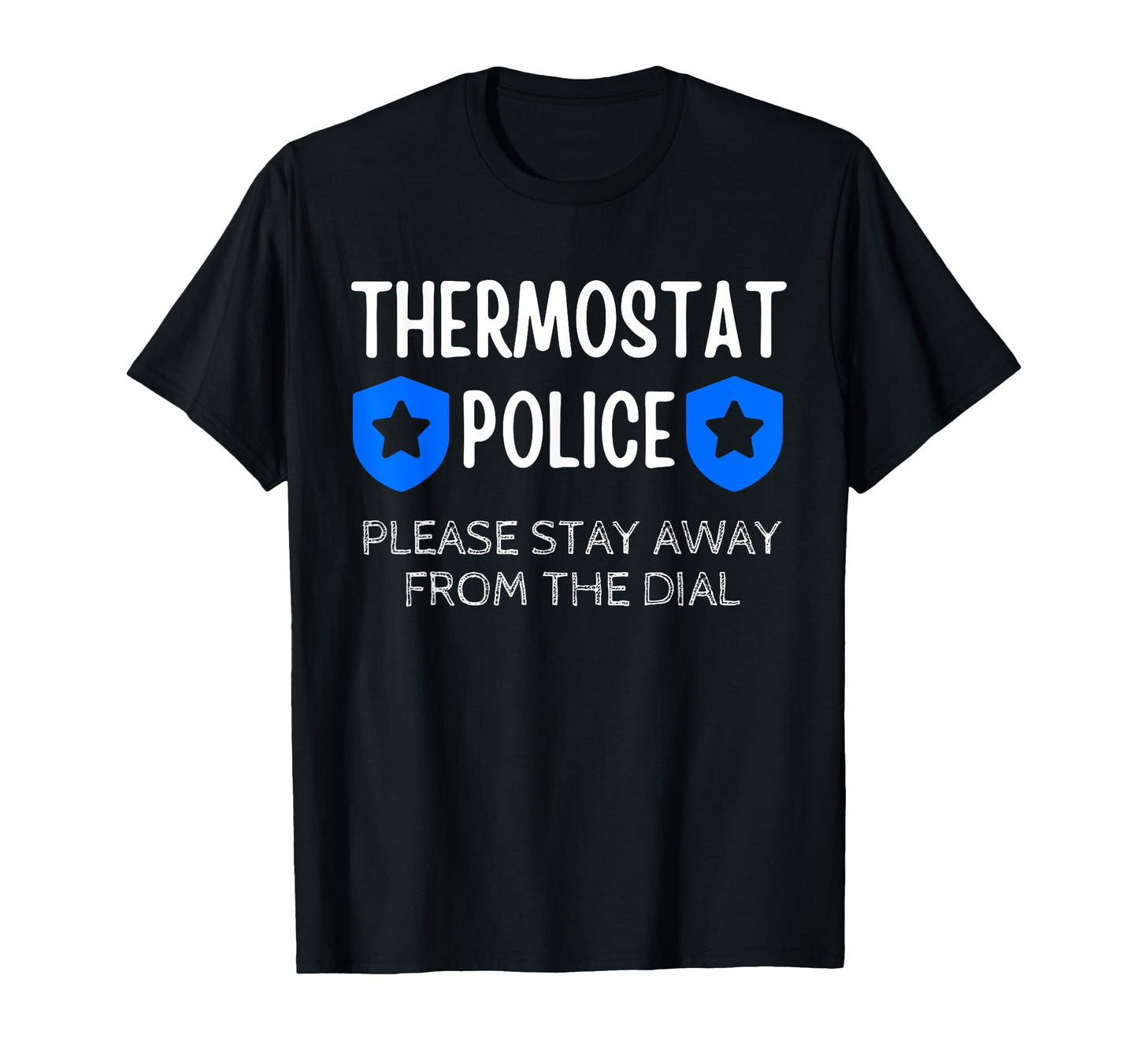 Thermostat Police Funny Fathers Day T-Shirt - Trendy Graphic Men Women - T-Shirt, Sweatshirt, Hoodie
