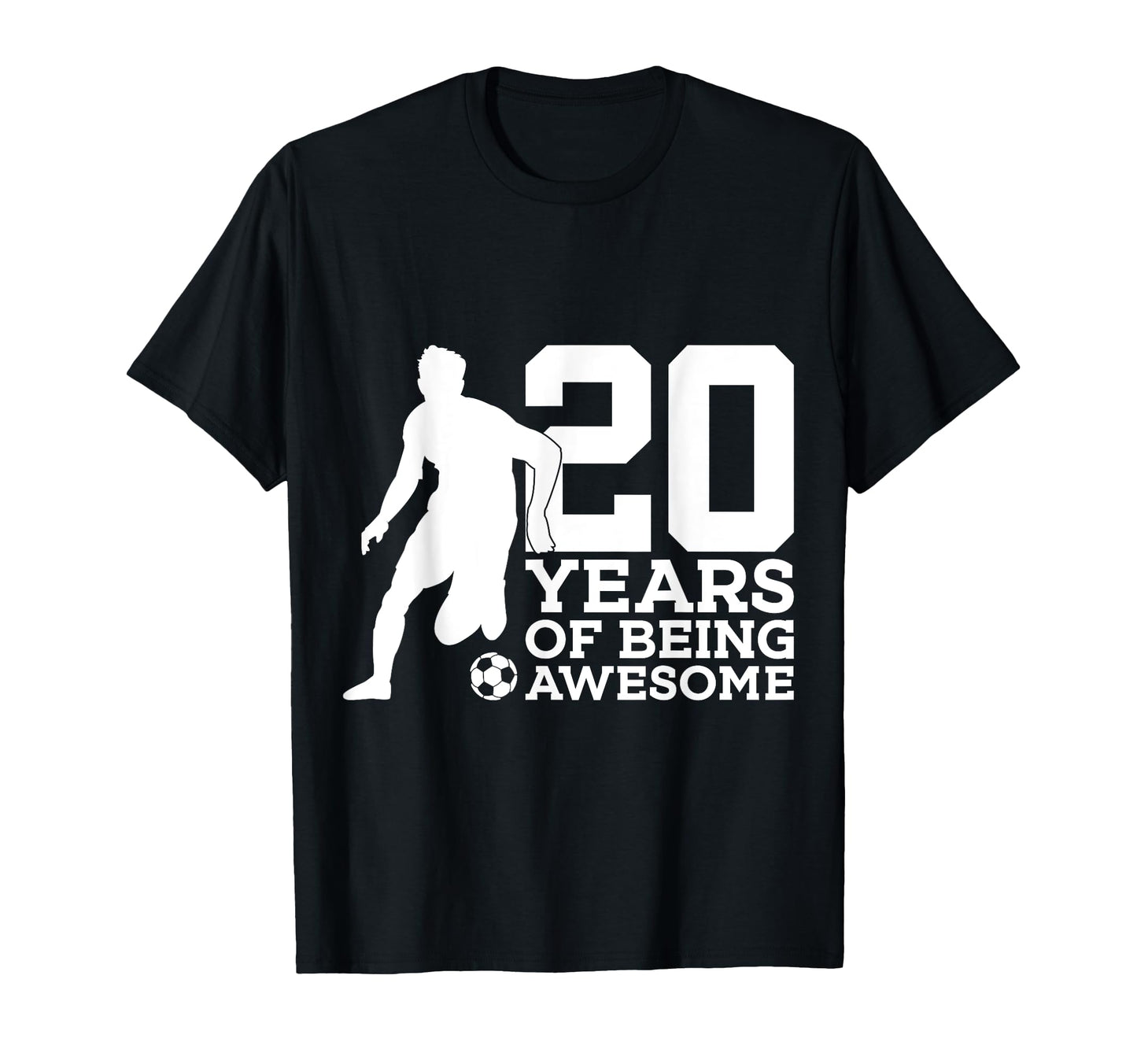 20 Years Being Awesome Soccer 20Th T-Shirt - Custom Art Print for Adults - T-Shirt, Sweatshirt, Hoodie