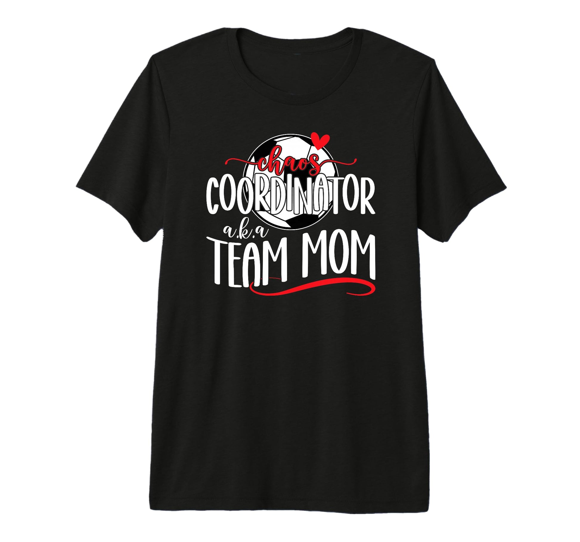 Chaos Coordinator Soccer Team Mom T-Shirt - Fun Novelty Design Men Women - T-Shirt, Sweatshirt, Hoodie