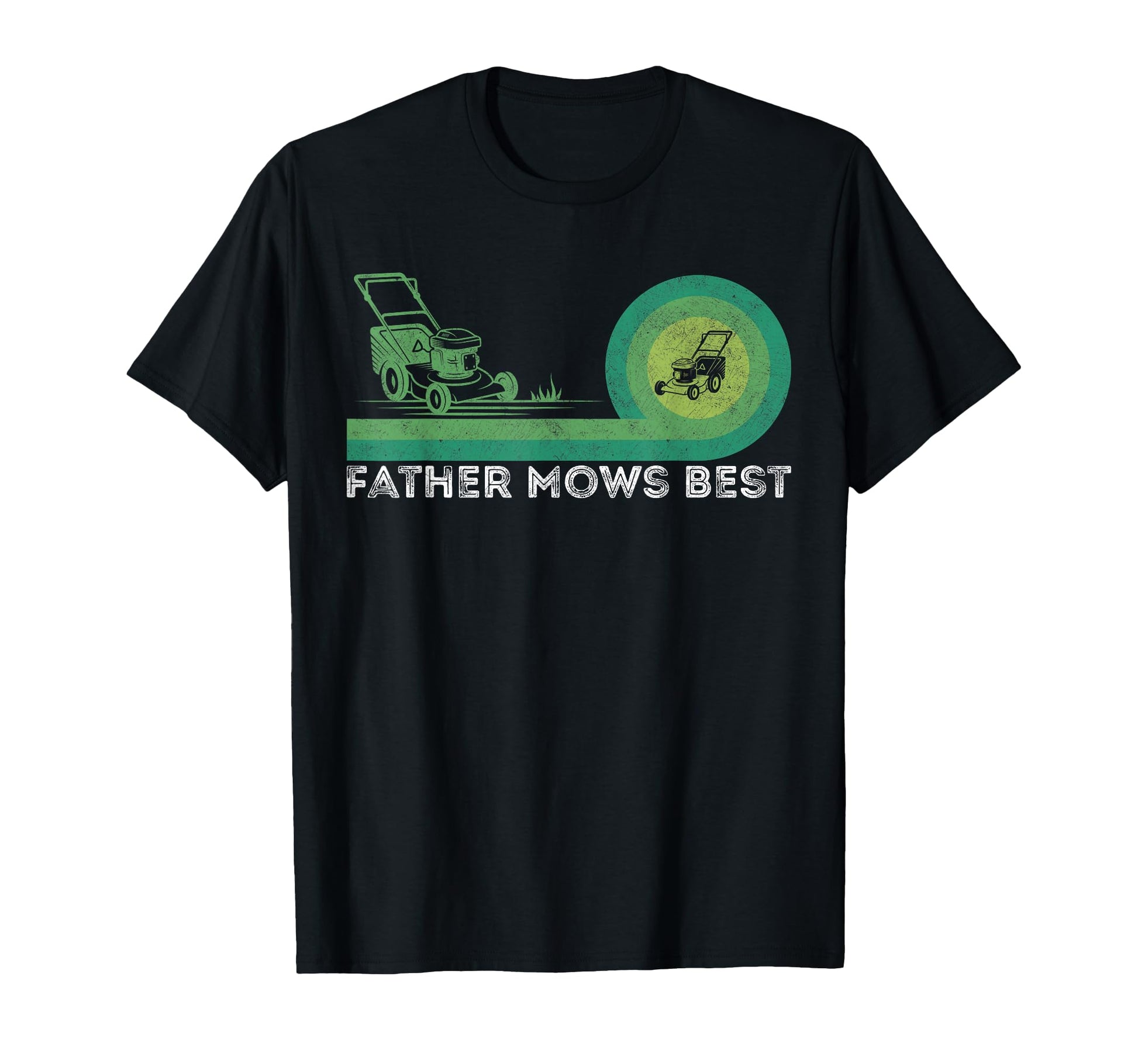 Father Mows Best Lawn Care Dad Mowing T-Shirt - Novelty Apparel Men Women - T-Shirt, Sweatshirt, Hoodie