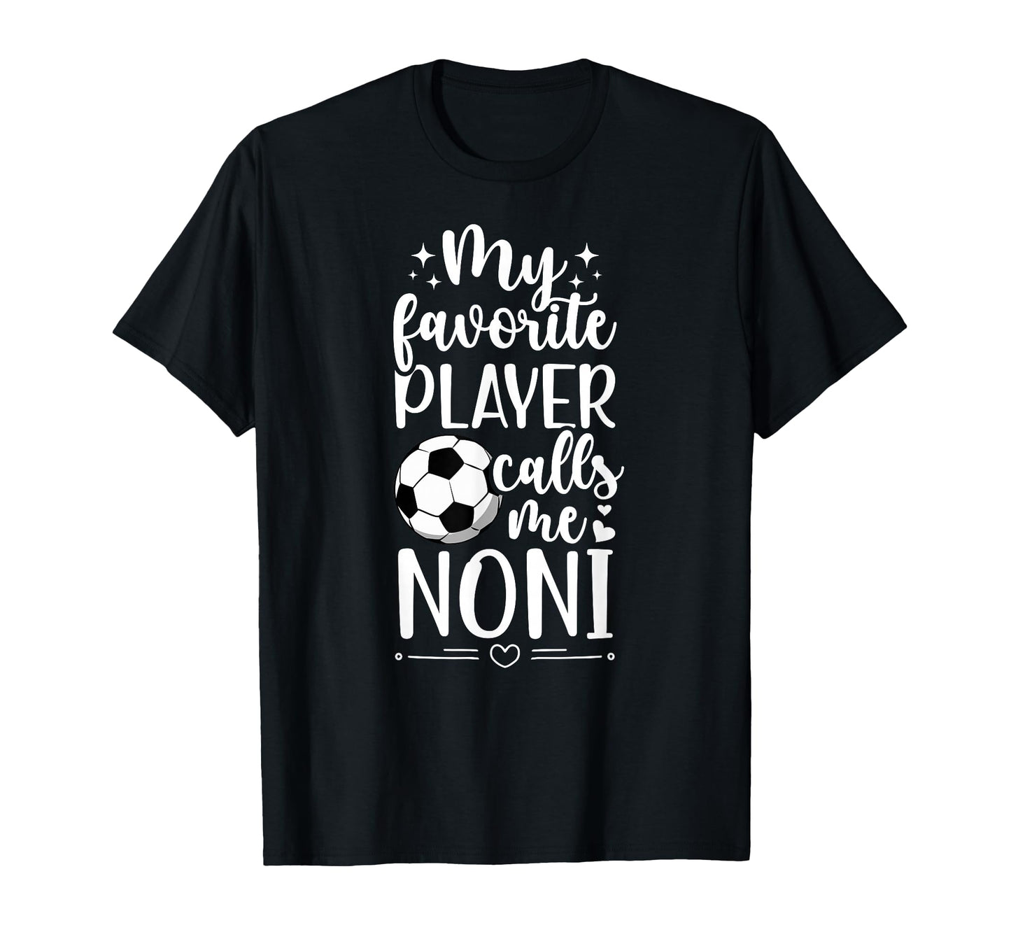 My Favorite Soccer Player Noni Soccer T-Shirt - Graphic Print for Adults - T-Shirt, Sweatshirt, Hoodie