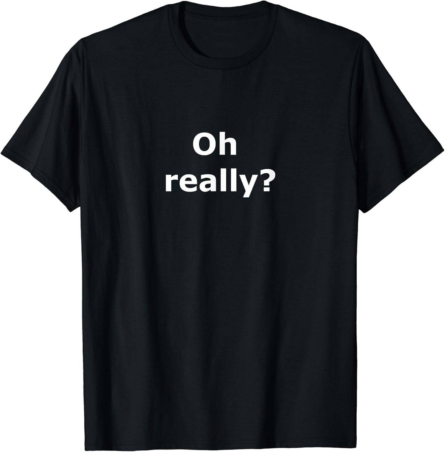 Funny Sarcastic quote with sayings Unisex T-shirt, Sweatshirt, Hoodie, Long Sleeve Tee - T-Shirt, Sweatshirt, Hoodie